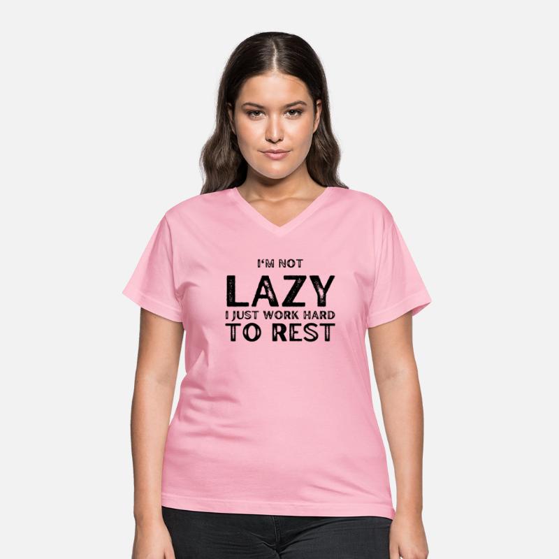 I'm not Lazy I Just work Hard to Rest