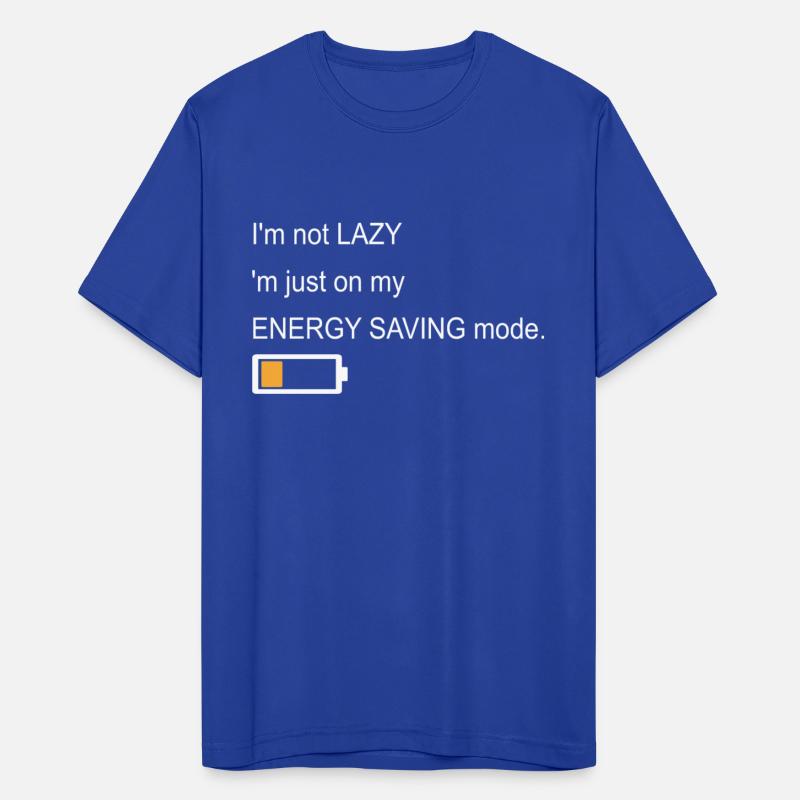I'm Not Lazy I'm Just In Energy Saving Mode