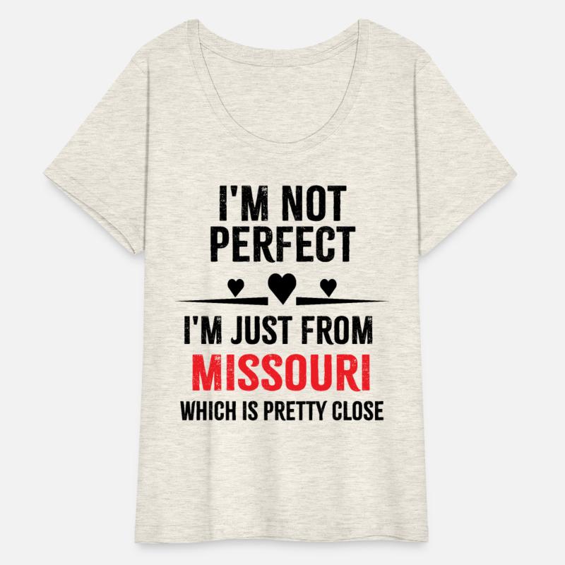 i'm not perfect i'm just from MISSOURI