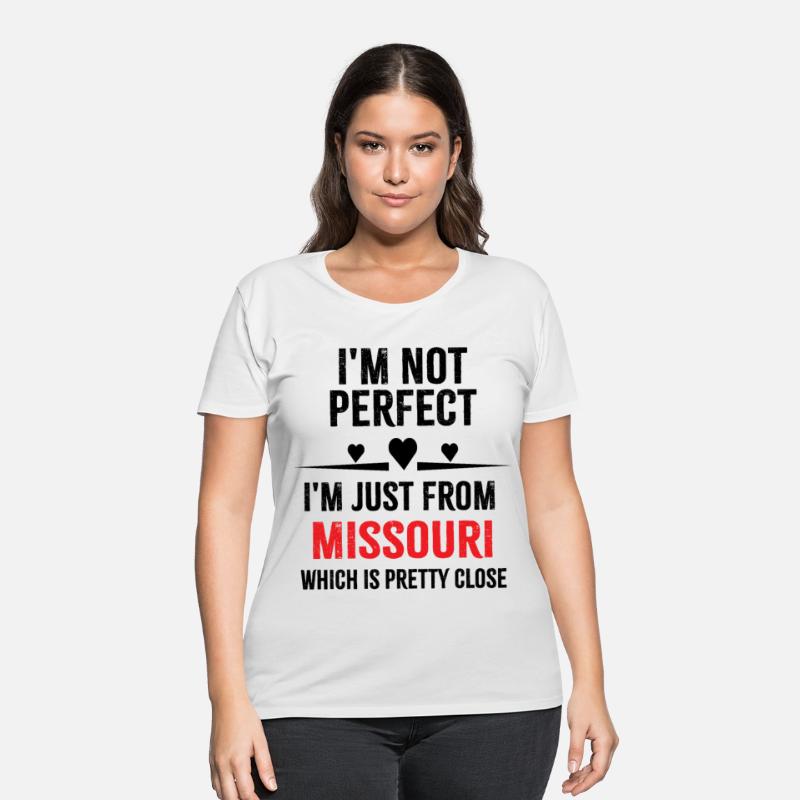 i'm not perfect i'm just from MISSOURI