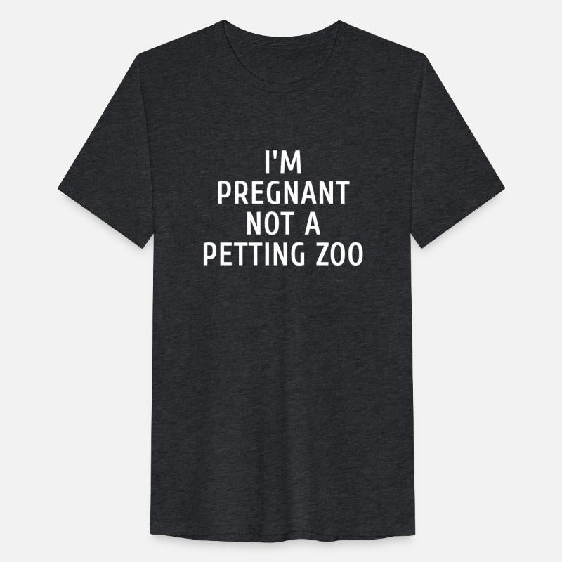 I'm Pregnant Not A Petting Zoo