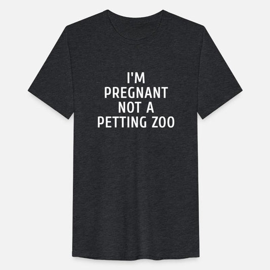 I'm Pregnant Not A Petting Zoo