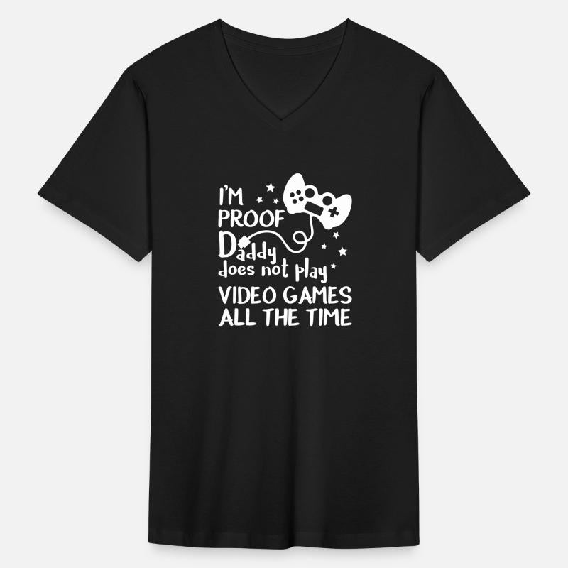 I'm Proof Daddy Does Not Play Video Games