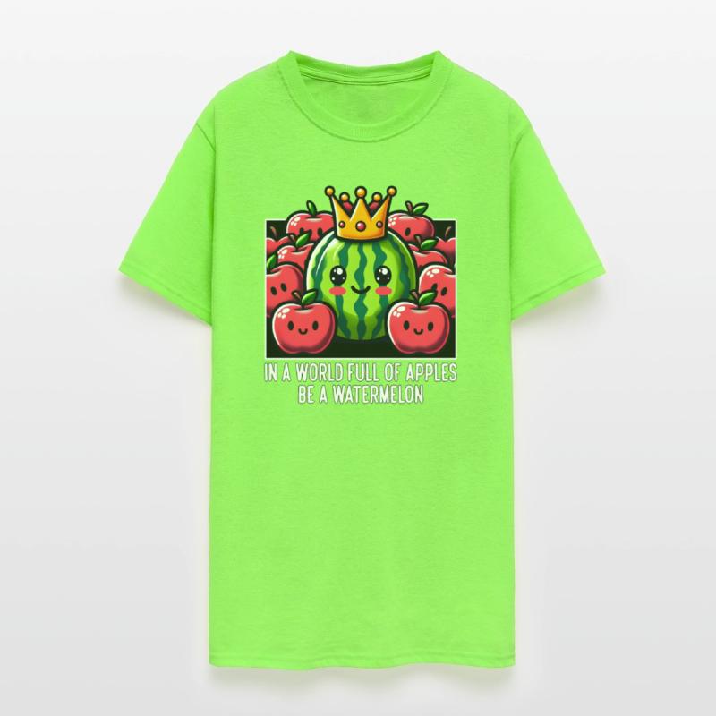 IN A WORLD FULL OF APPLES BE A WATERMELON