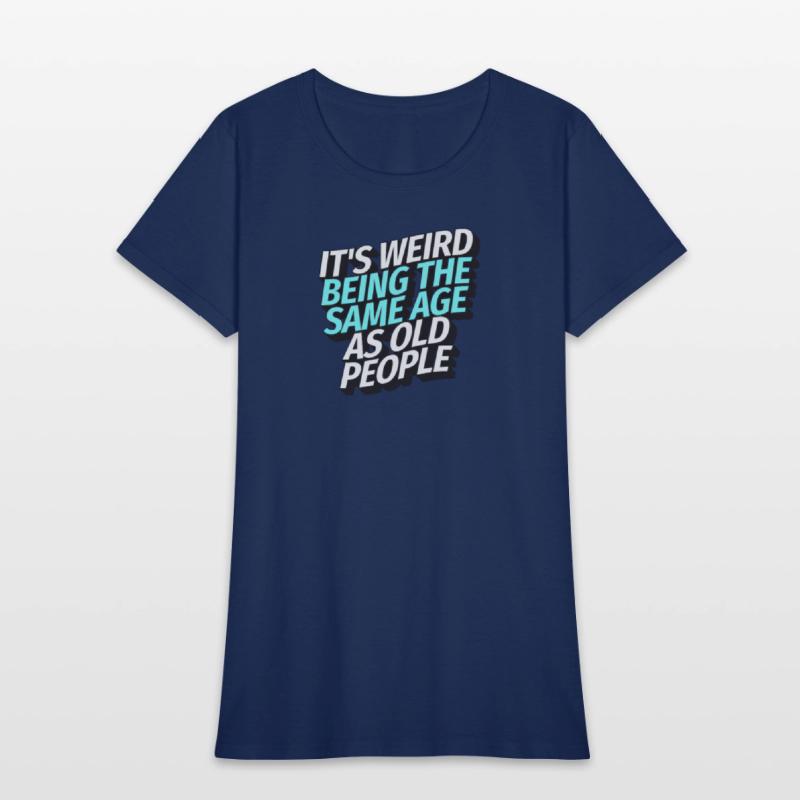 It's weird being the same age as old people