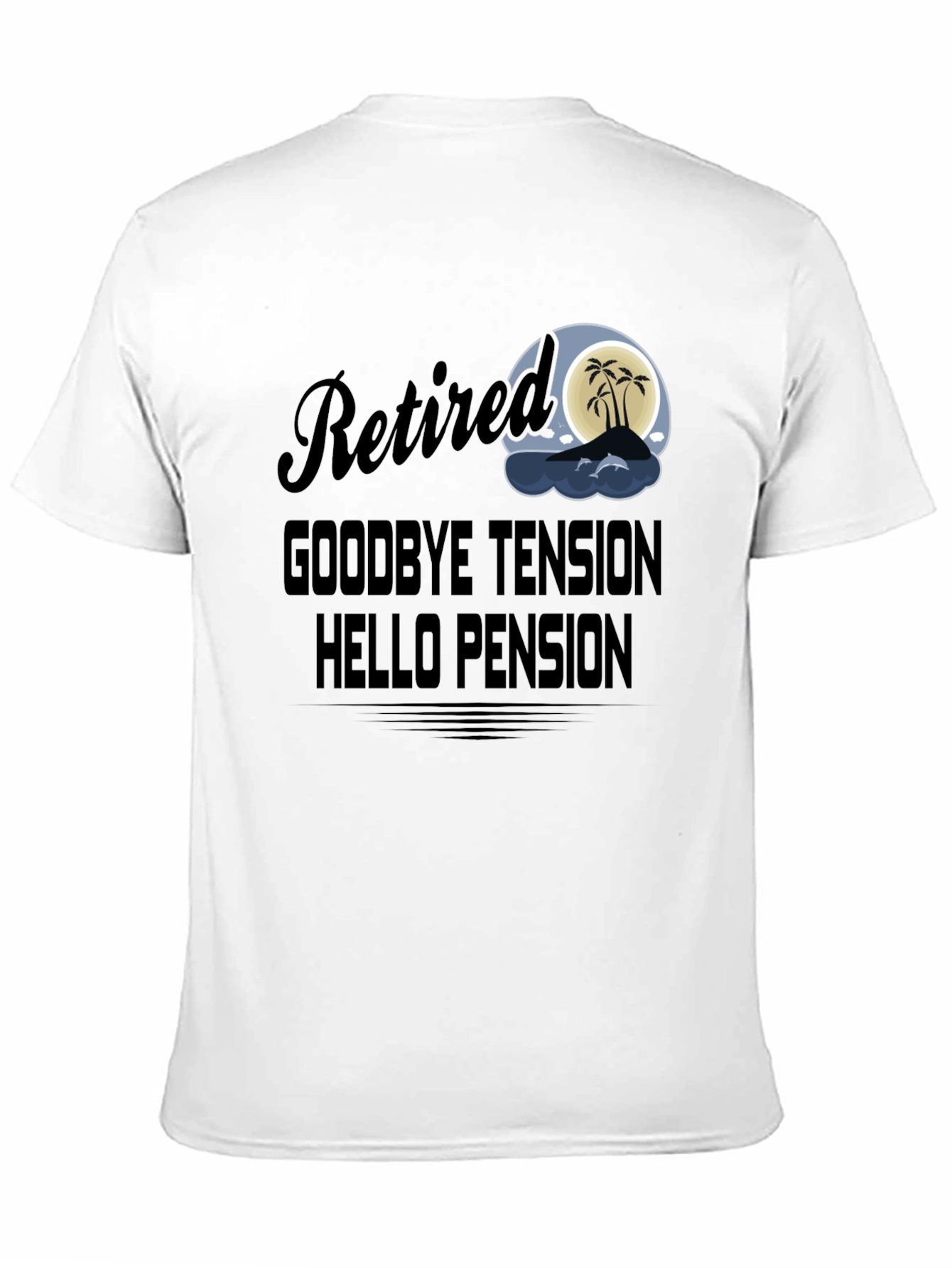 Retired Goodbye Tension Hello Pension Black T-Shirt