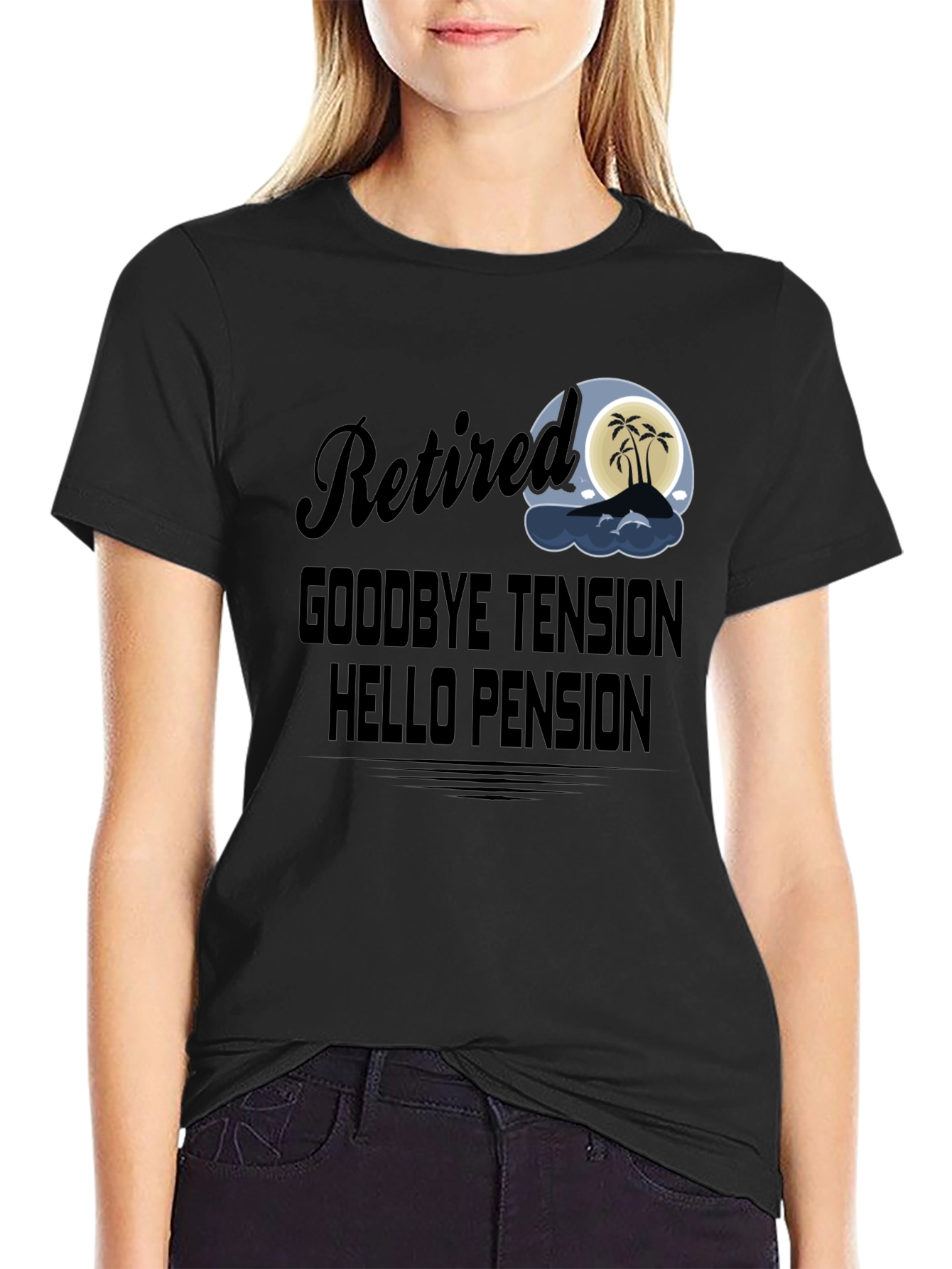 Retired Goodbye Tension Hello Pension Black T-Shirt