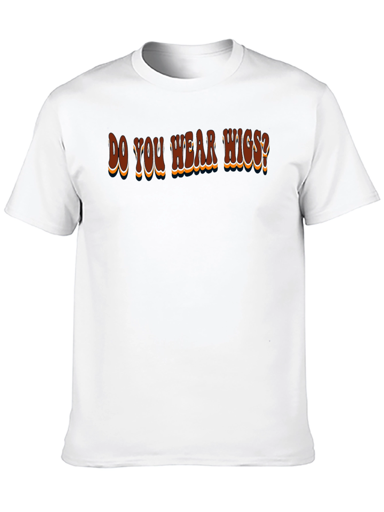 Do You Wear Wigs? Graphic T-Shirt