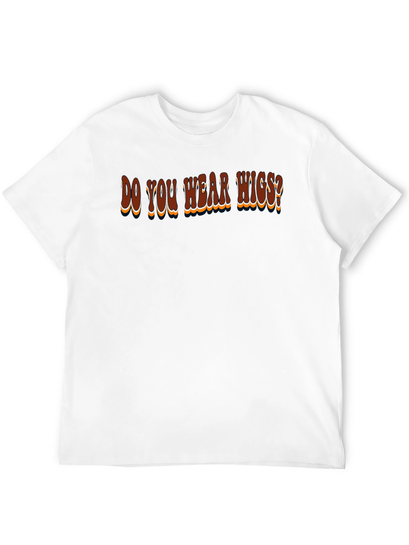Do You Wear Wigs? Graphic T-Shirt