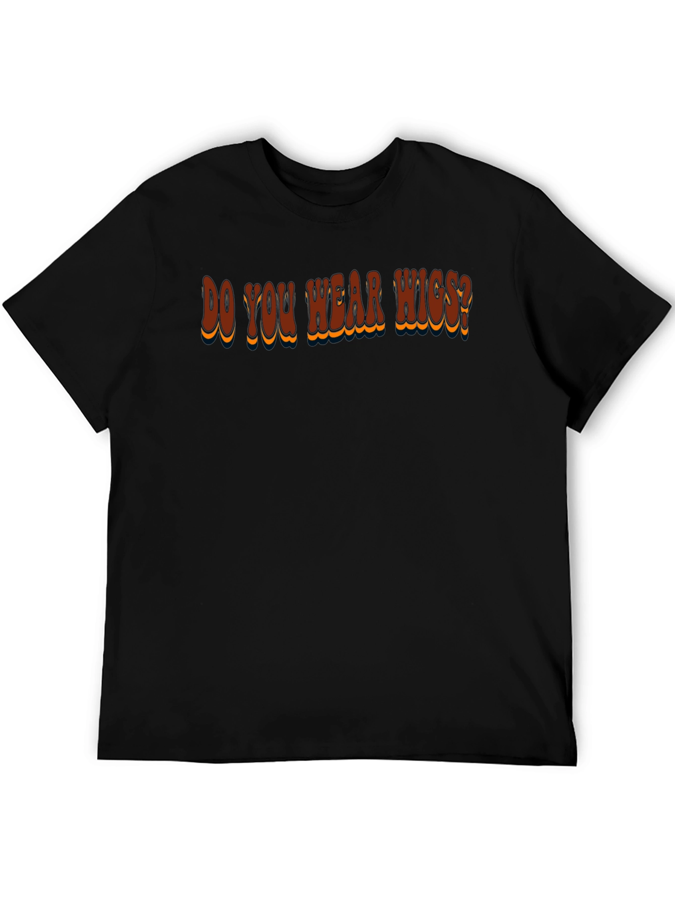 Do You Wear Wigs? Graphic T-Shirt