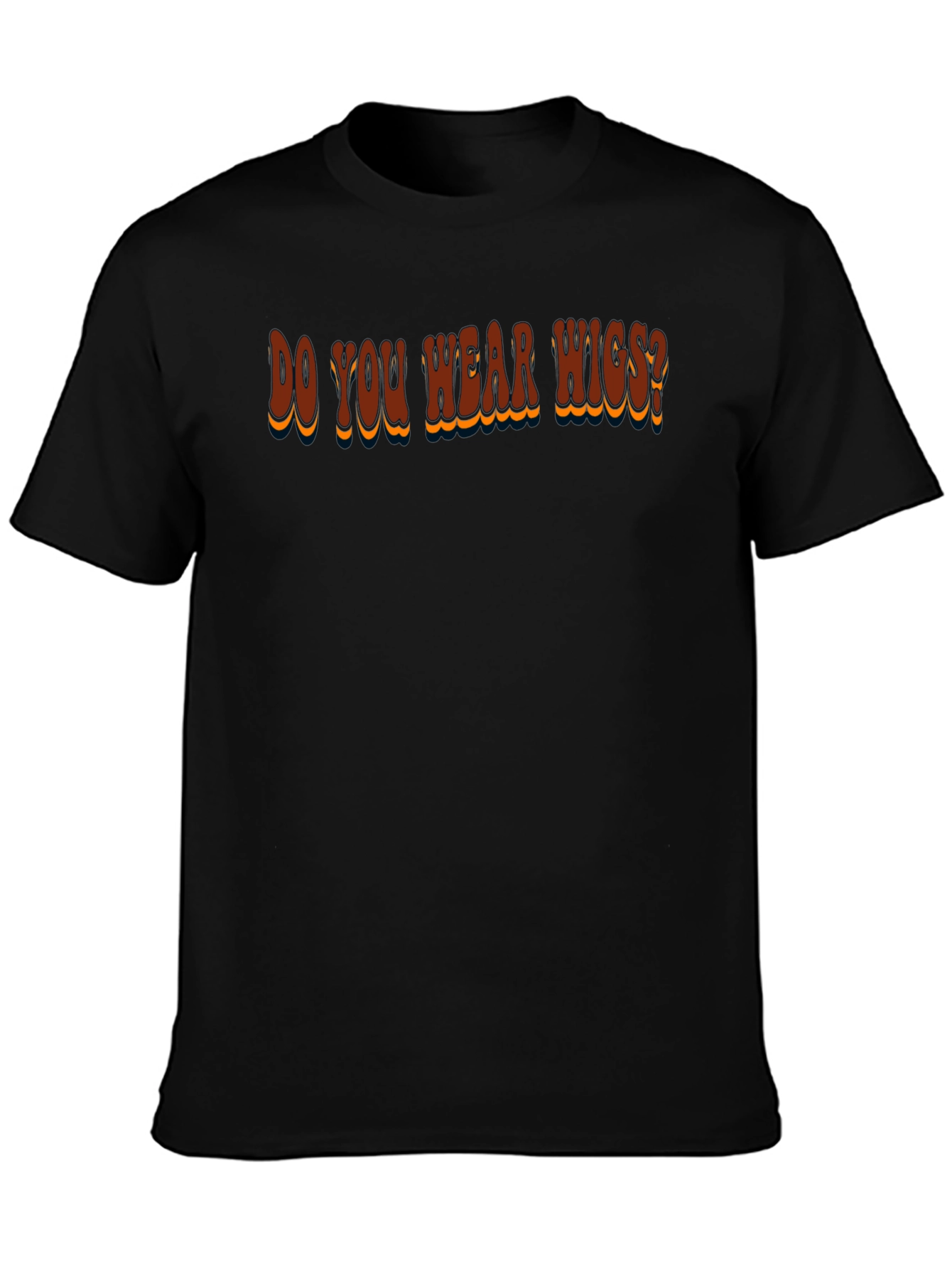 Do You Wear Wigs? Graphic T-Shirt