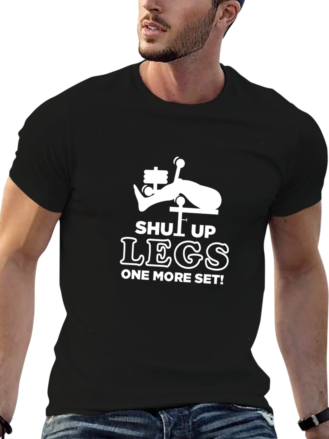 Shut Up Legs T-Shirt - Gym Workout Apparel