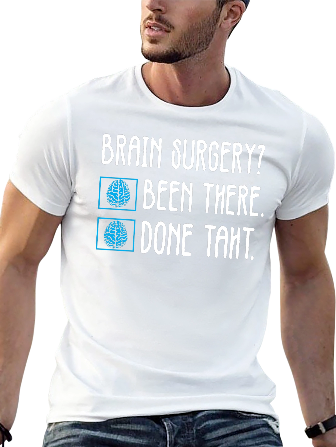 Brain Surgery? Been There Done That Tee