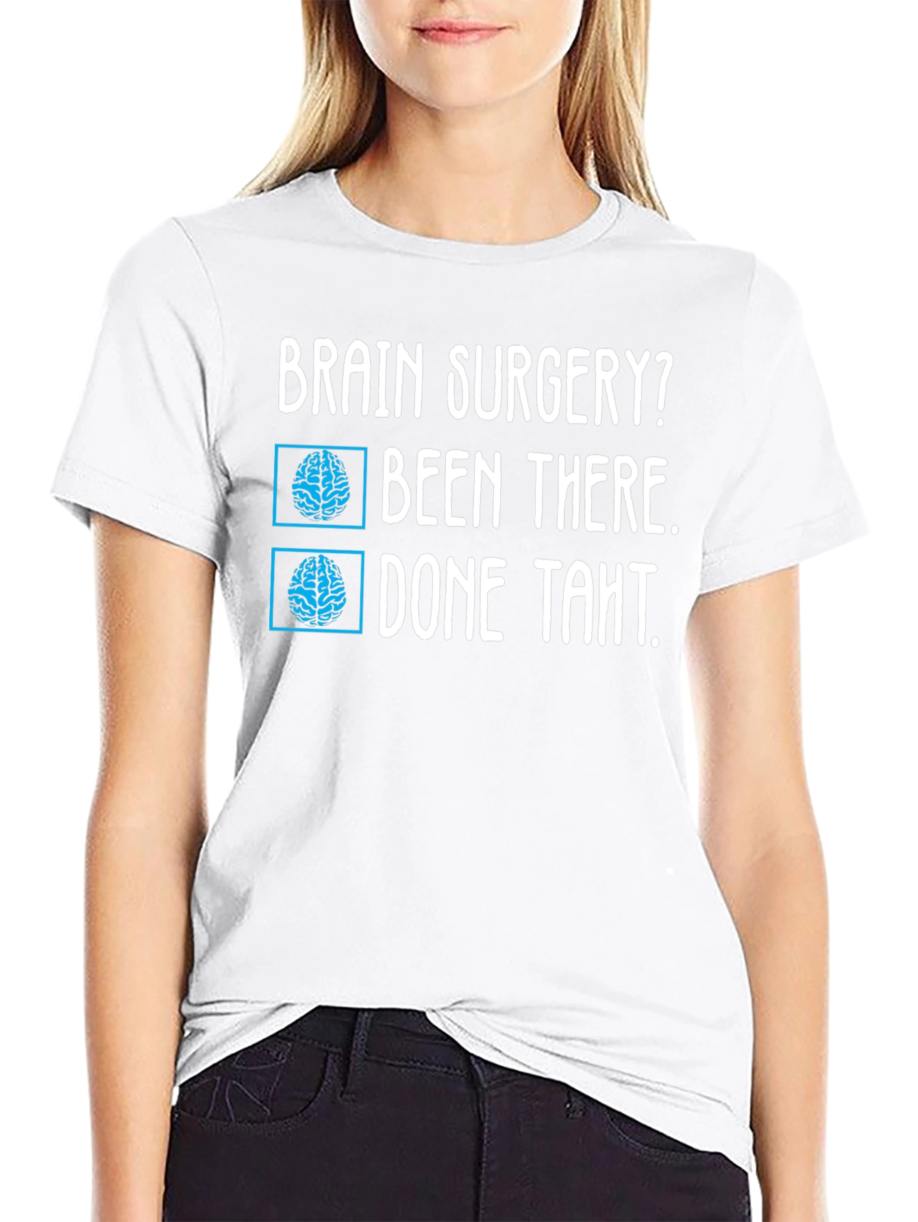 Brain Surgery? Been There Done That Tee