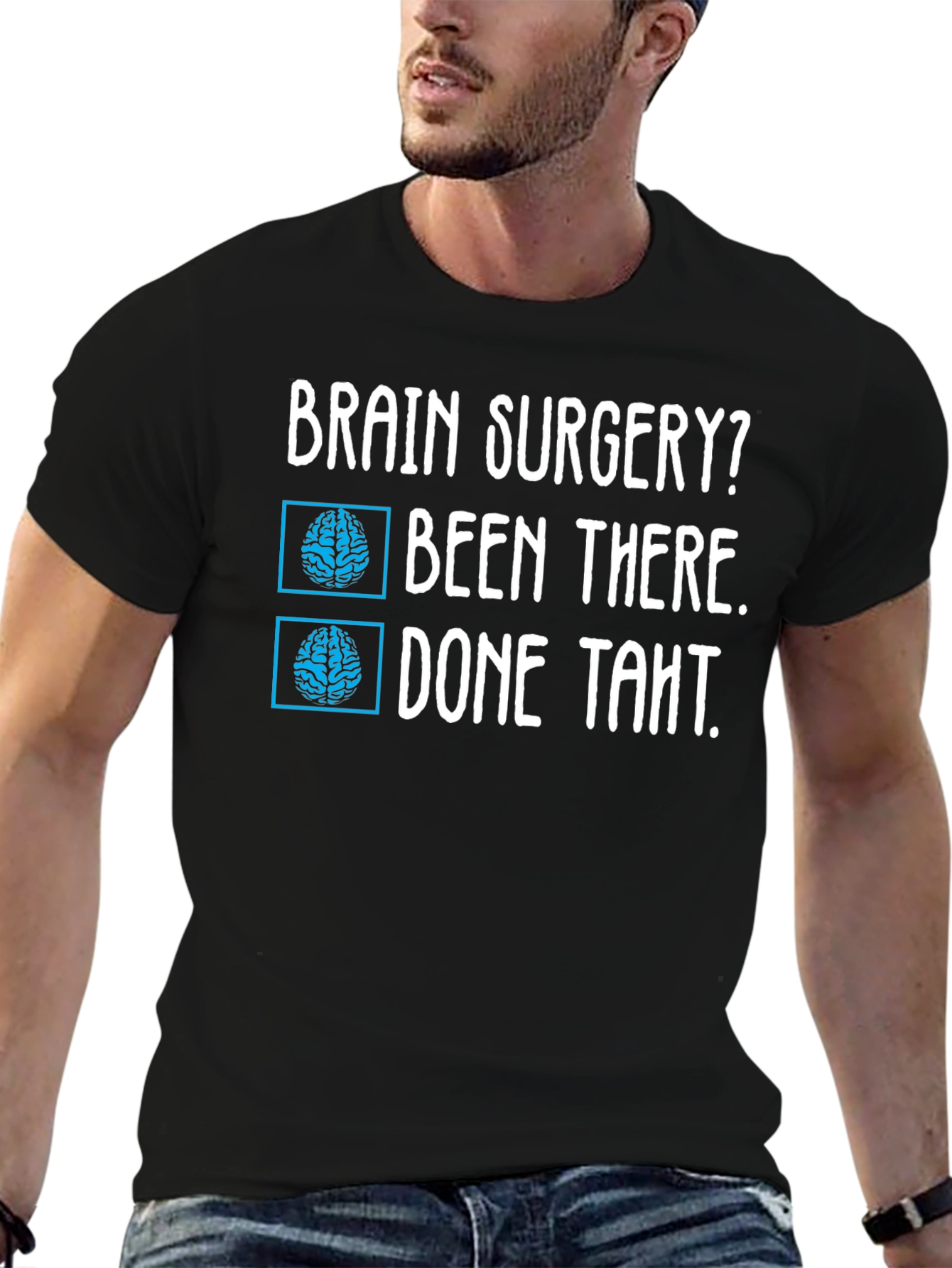 Brain Surgery? Been There Done That Tee