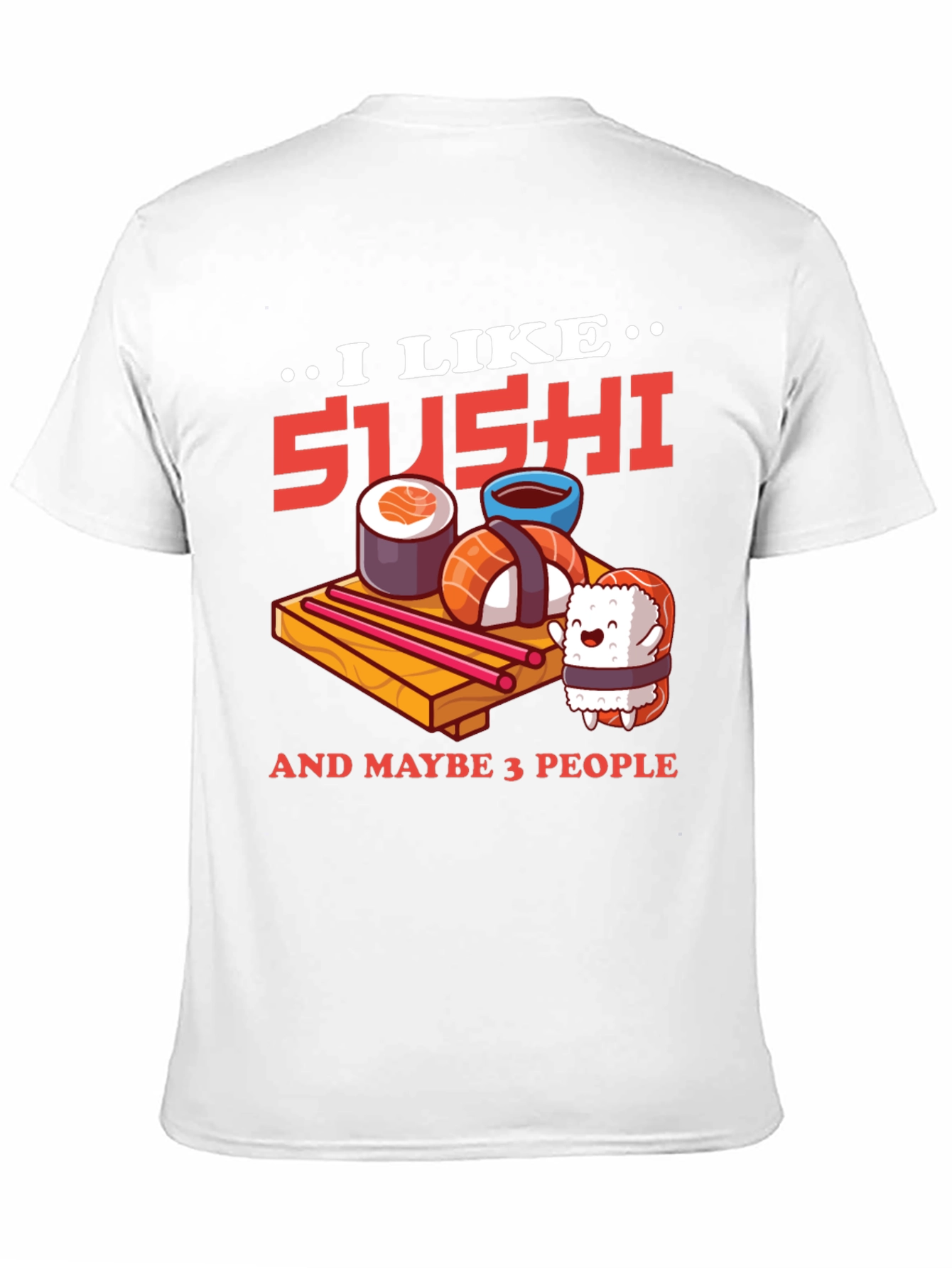 I Like Sushi T-Shirt: Fun Foodie Tee