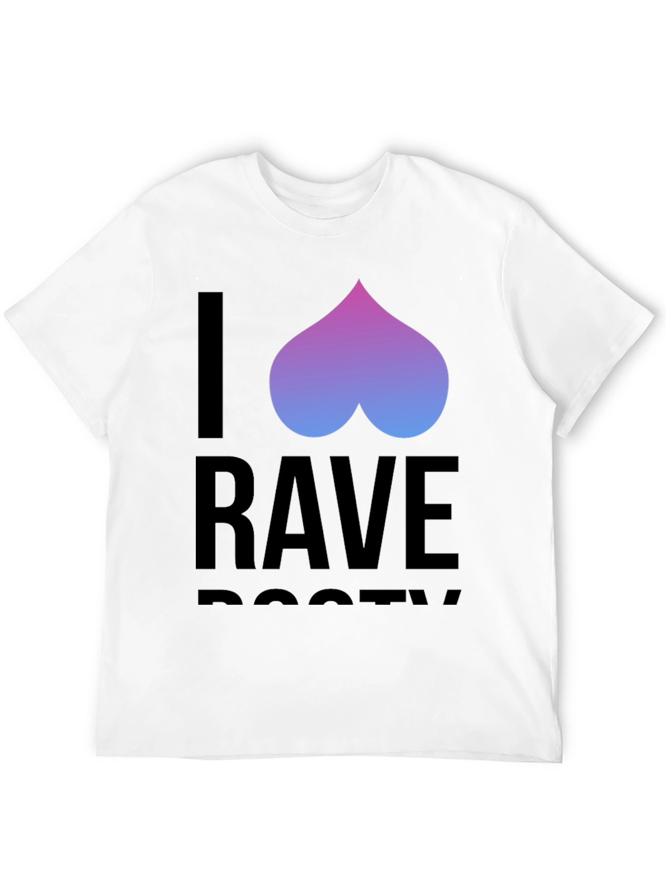 I Rave Booty Graphic Tee - Trendy Party Shirt