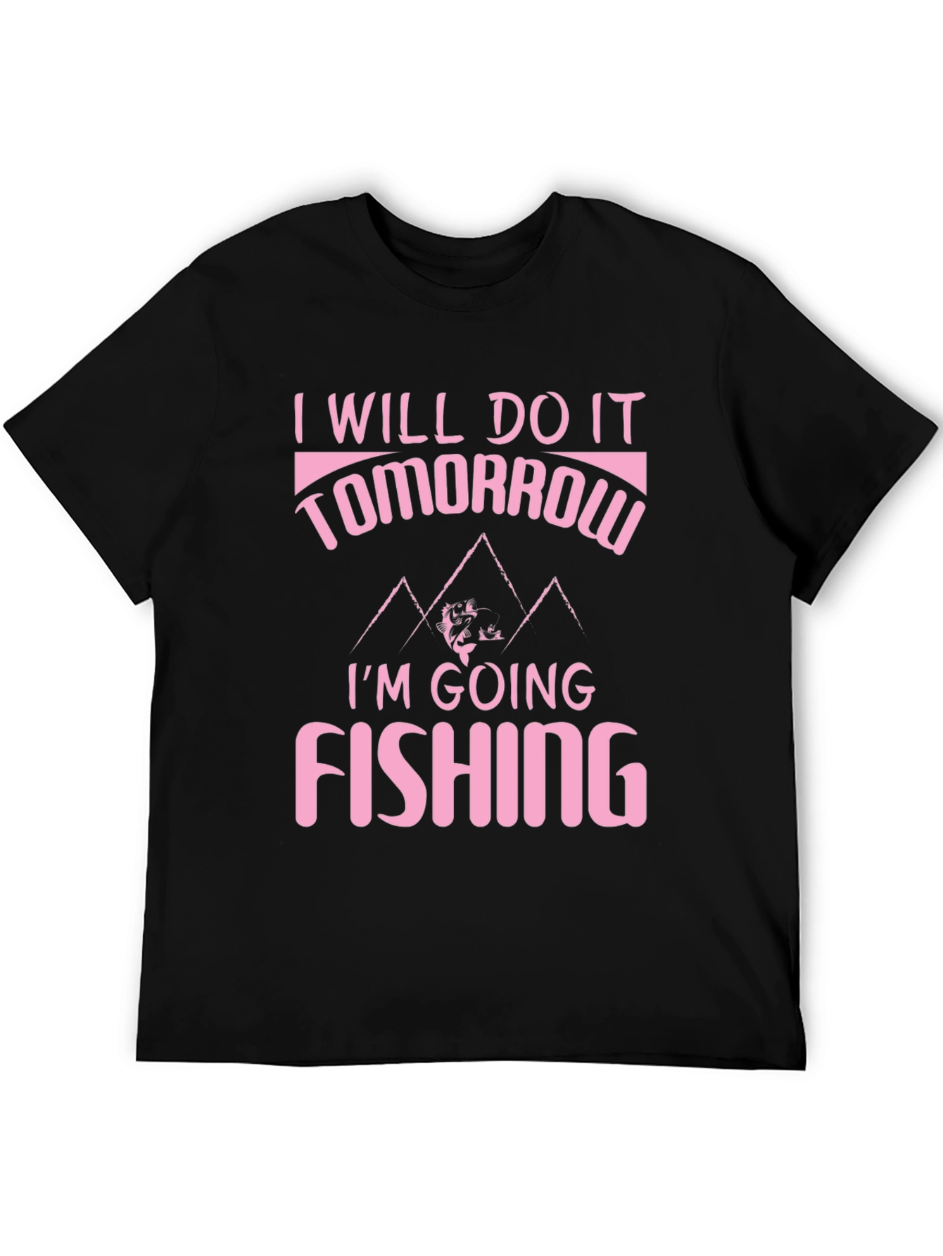 Funny Fishing T-Shirt - Ill Do It Tomorrow