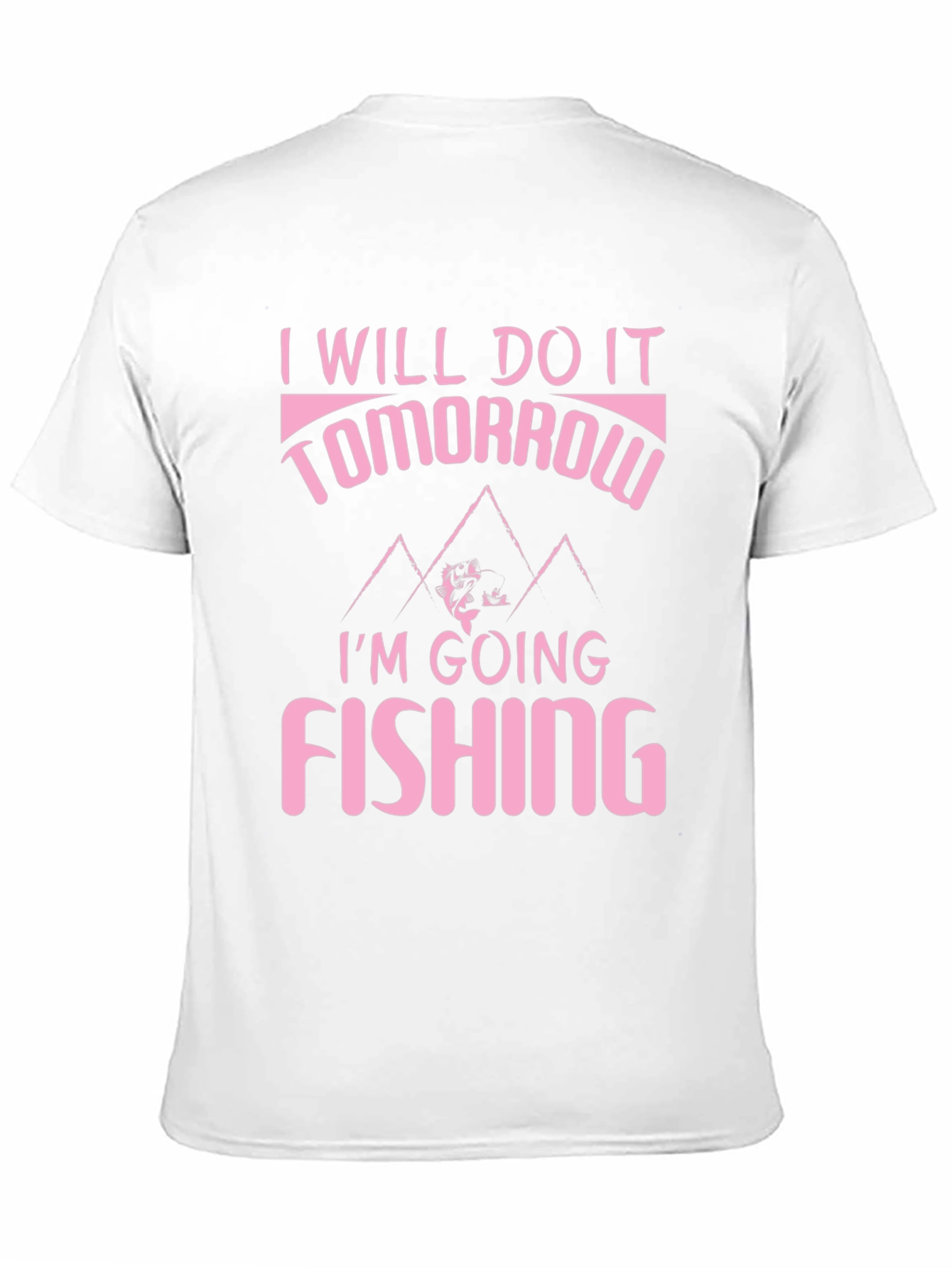 Funny Fishing T-Shirt - Ill Do It Tomorrow