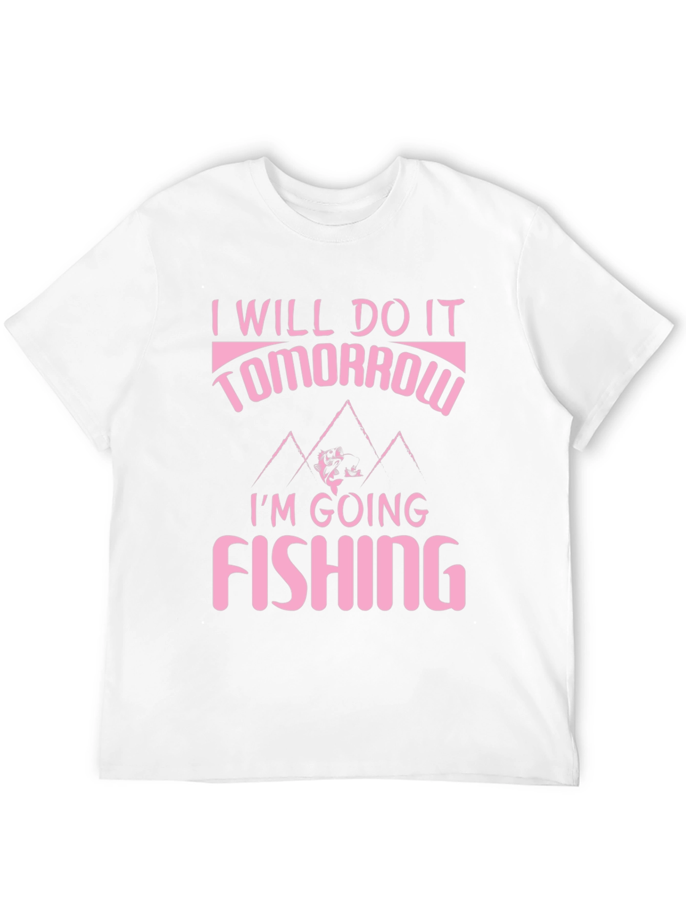 Funny Fishing T-Shirt - Ill Do It Tomorrow