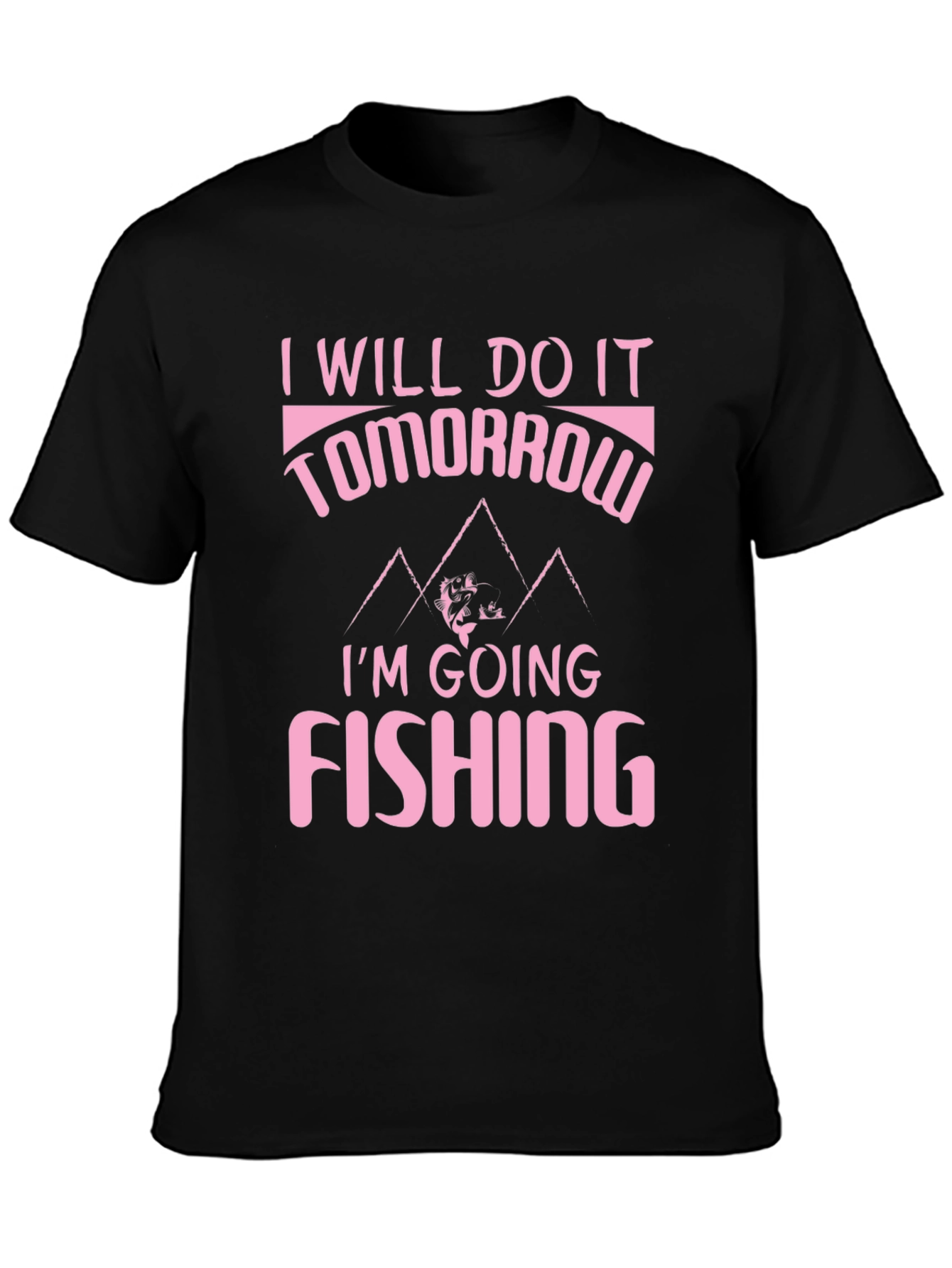 Funny Fishing T-Shirt - Ill Do It Tomorrow