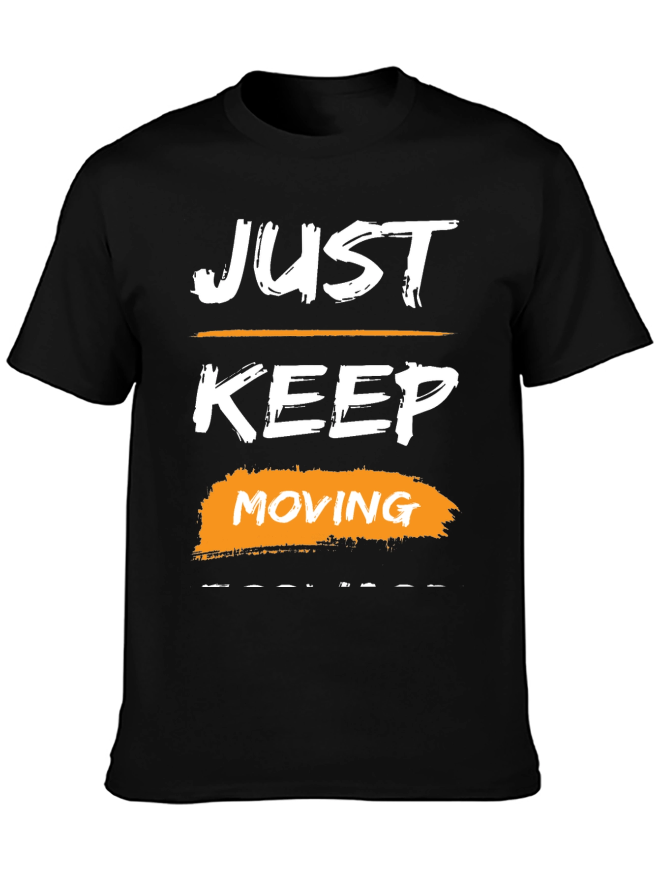 Just Keep Moving Graphic Tee - Motivational Black T-Shirt