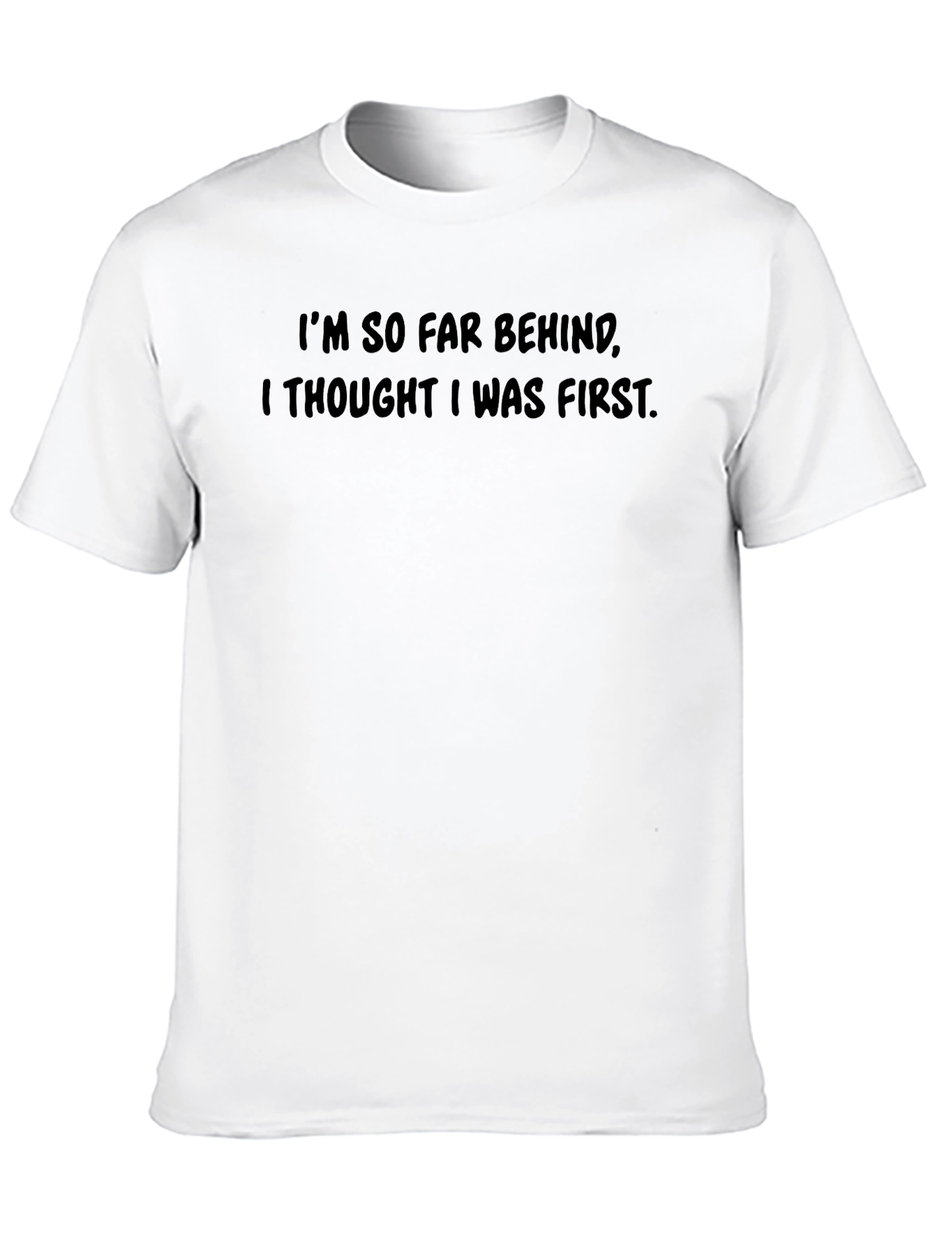 Humorous Black T-Shirt - Im So Far Behind
