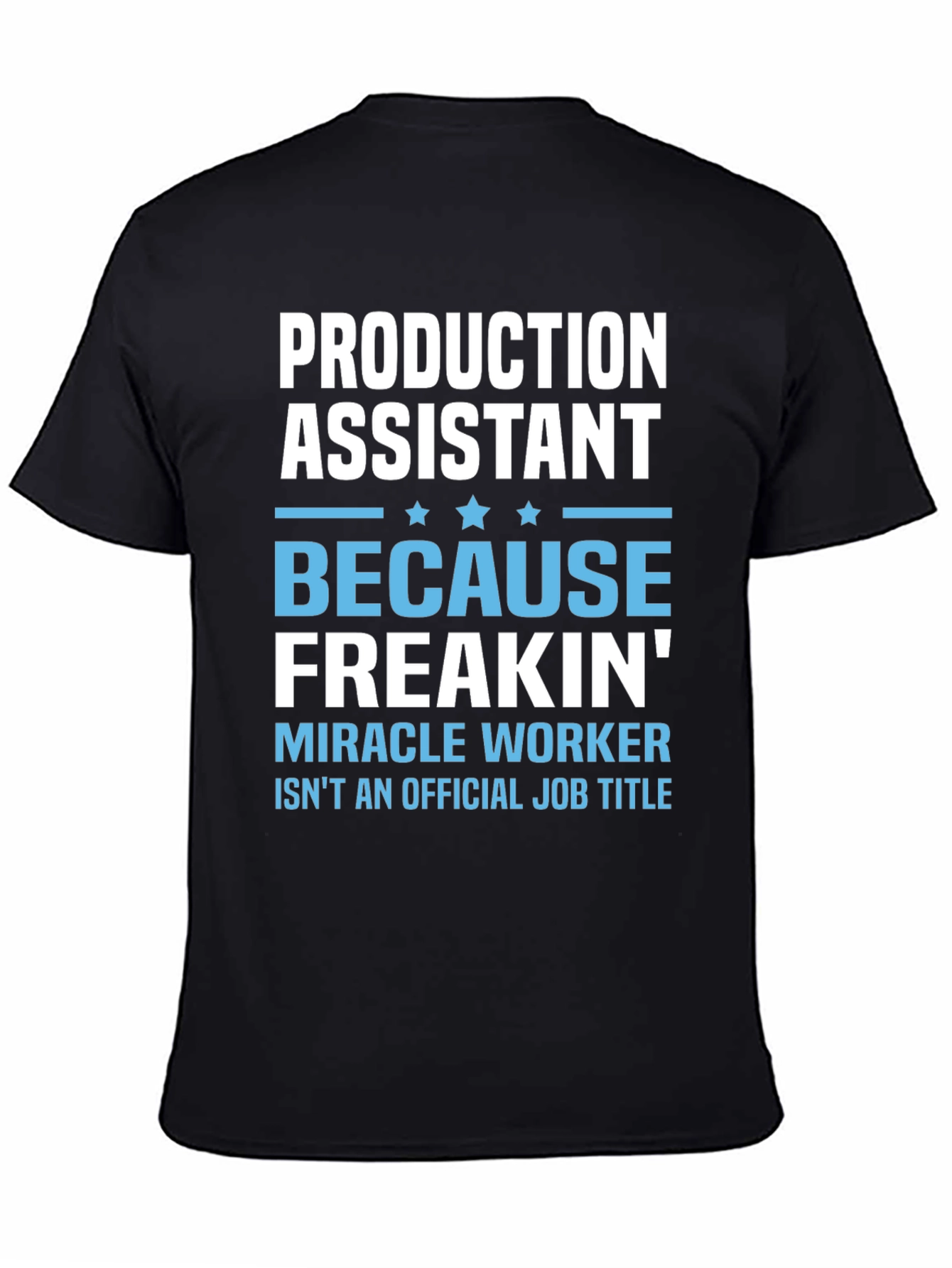 Production Assistant Miracle Worker T-Shirt