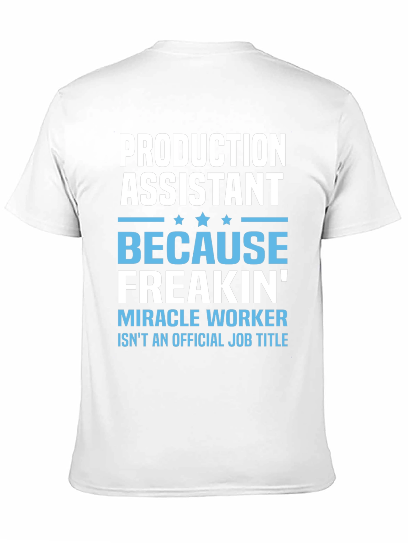 Production Assistant Miracle Worker T-Shirt