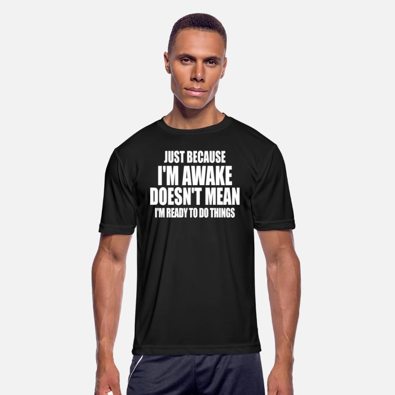 Just Because I'm Awake Doesn't Mean