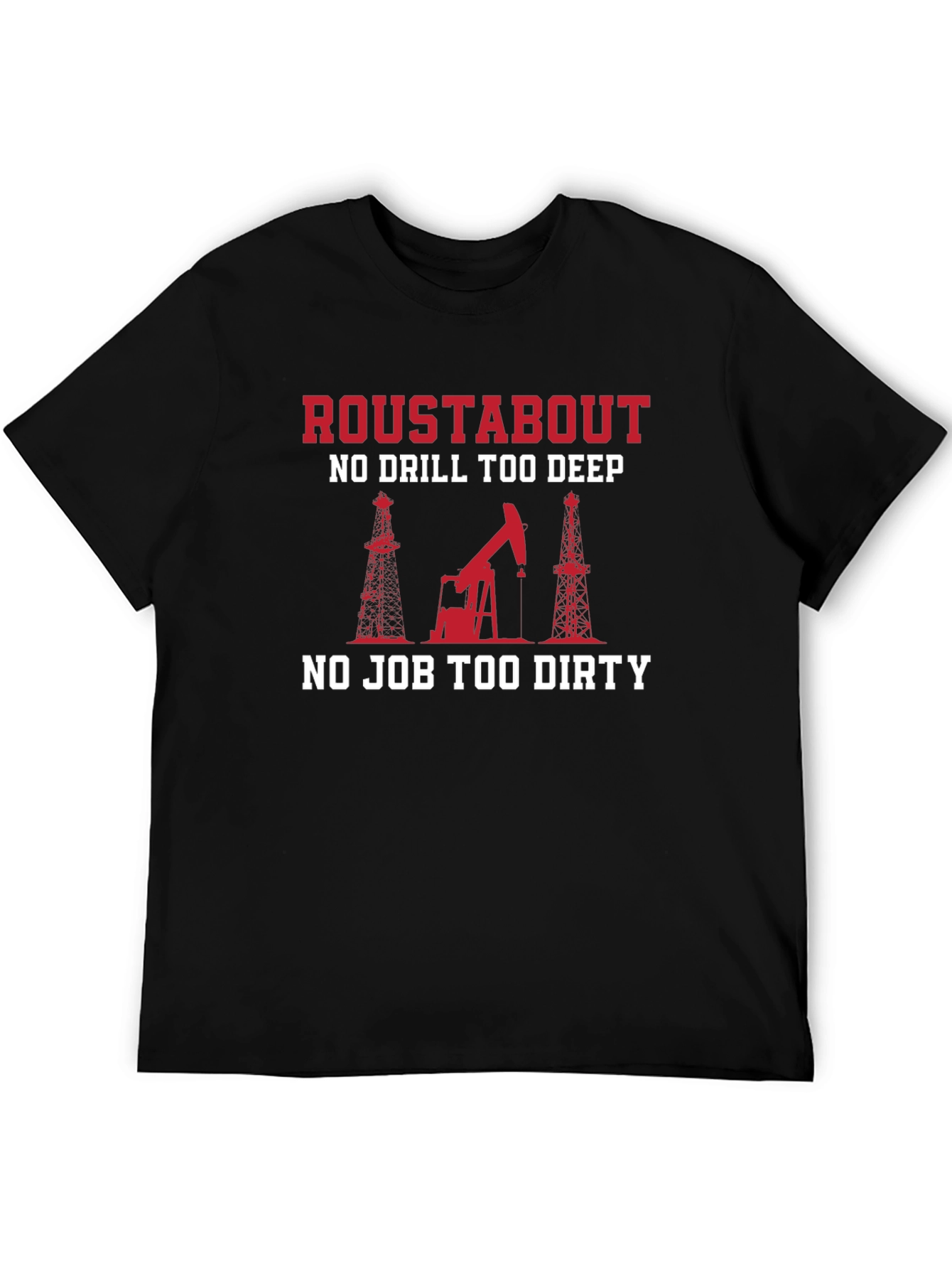 Roustabout T-Shirt - Oilfield Worker Tee