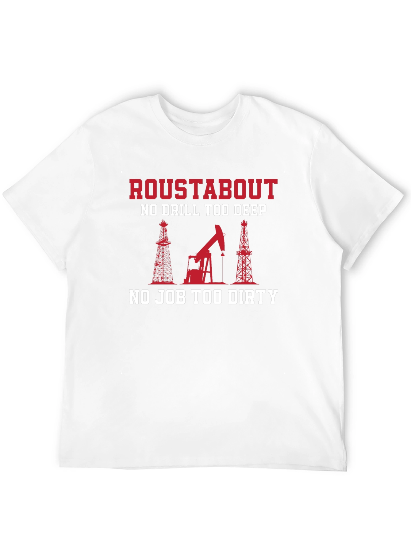 Roustabout T-Shirt - Oilfield Worker Tee
