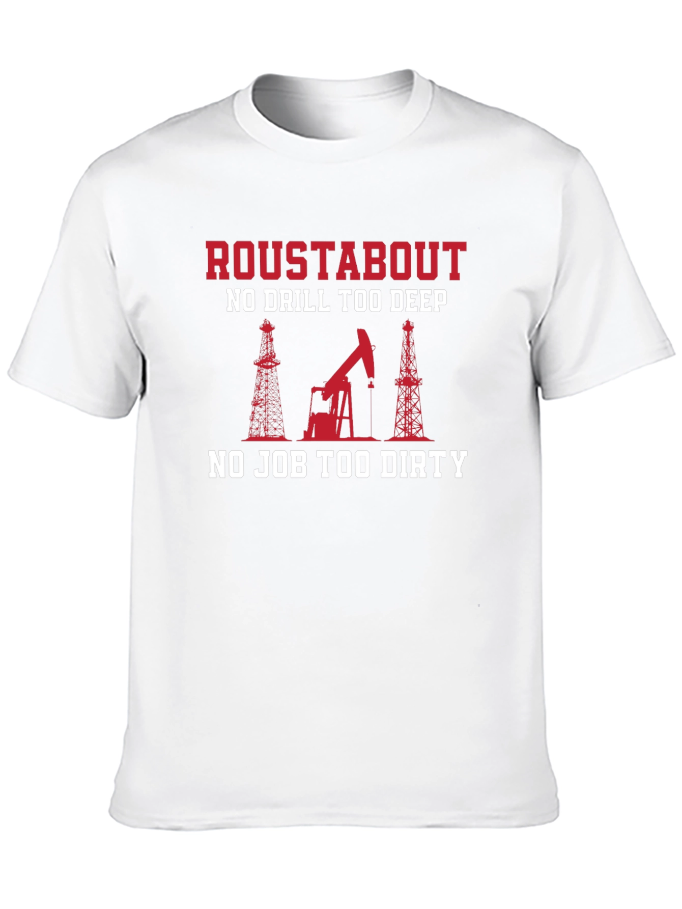 Roustabout T-Shirt - Oilfield Worker Tee