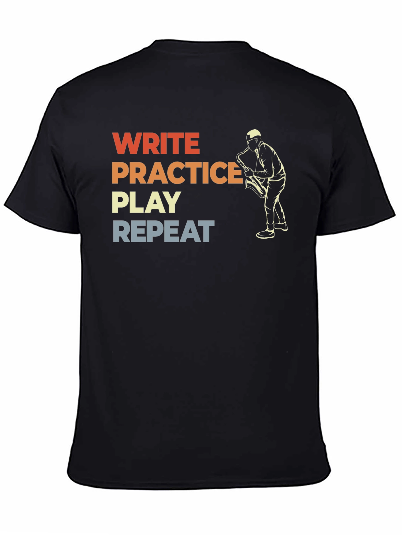 Musician T-Shirt: Write Practice Play Repeat Saxophone Tee