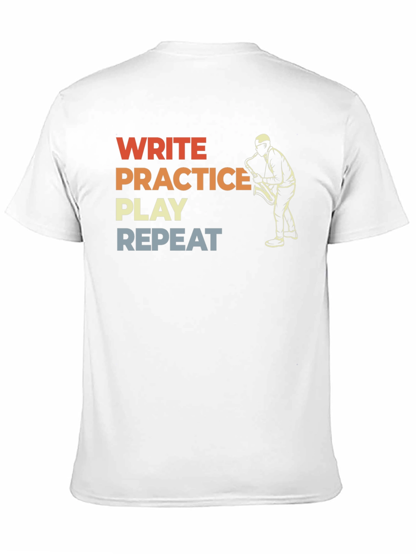 Musician T-Shirt: Write Practice Play Repeat Saxophone Tee