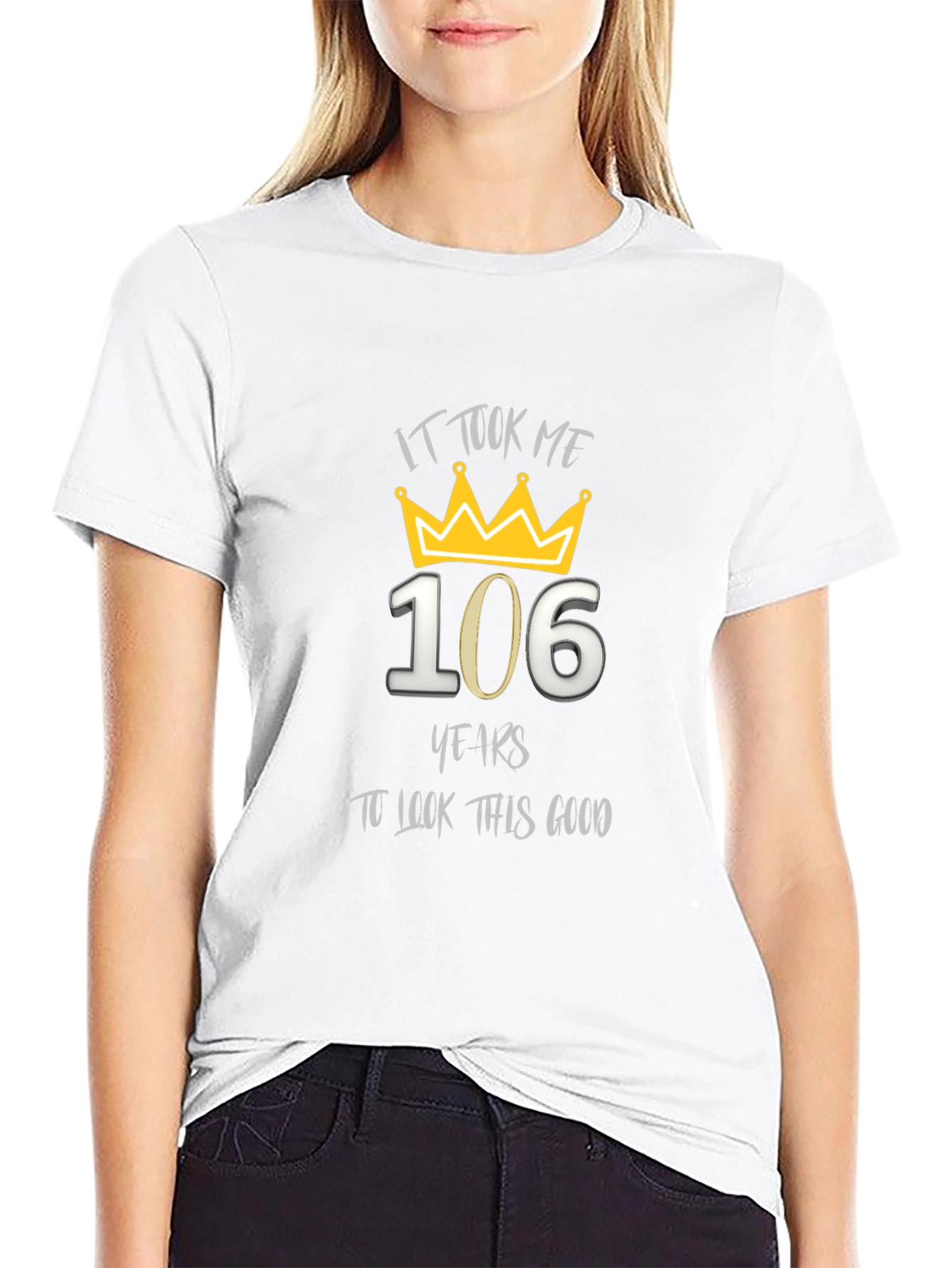 106 Years to Look This Good Graphic T-Shirt