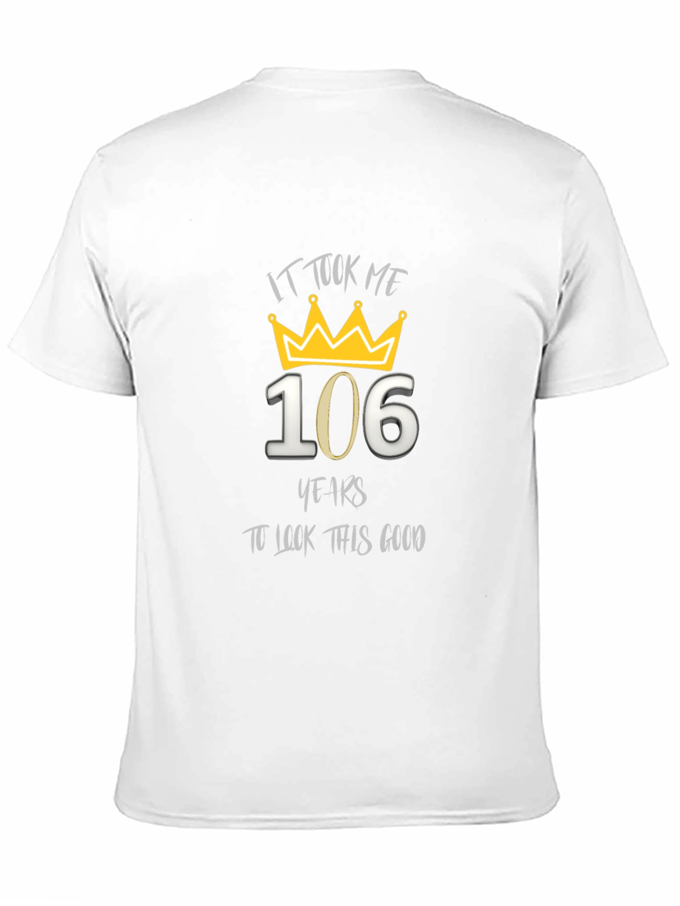 106 Years to Look This Good Graphic T-Shirt