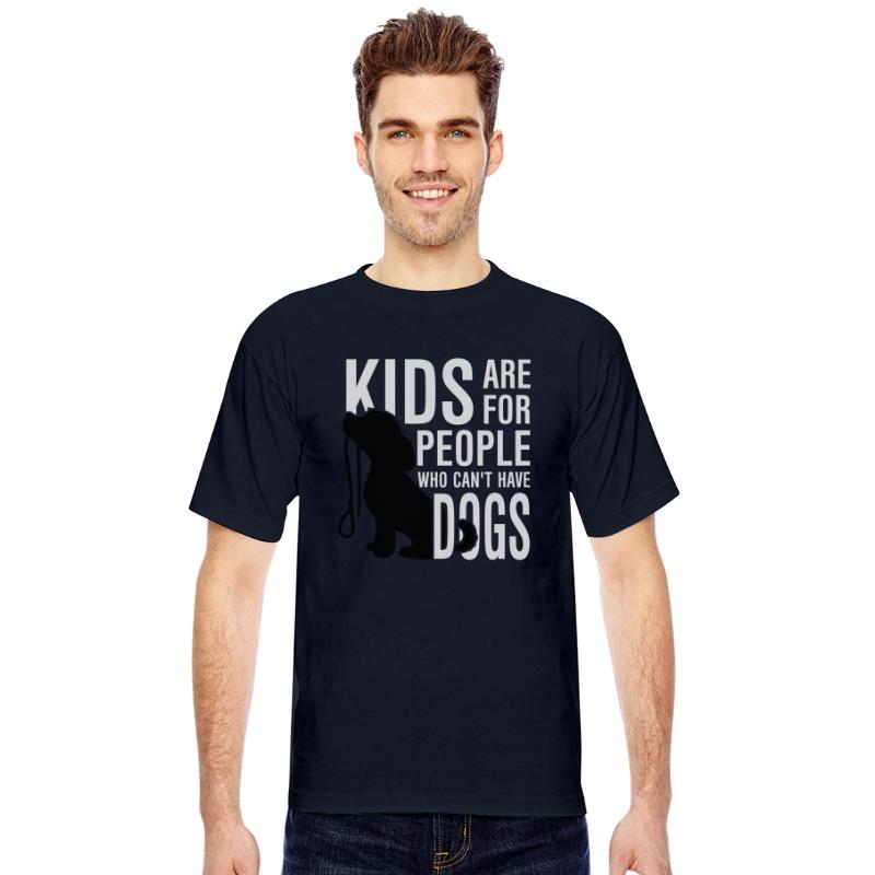 Kids are for people who can't have dogs