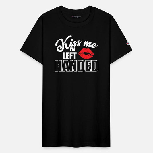 Kiss me I'm Left Handed lefty writing Lefty