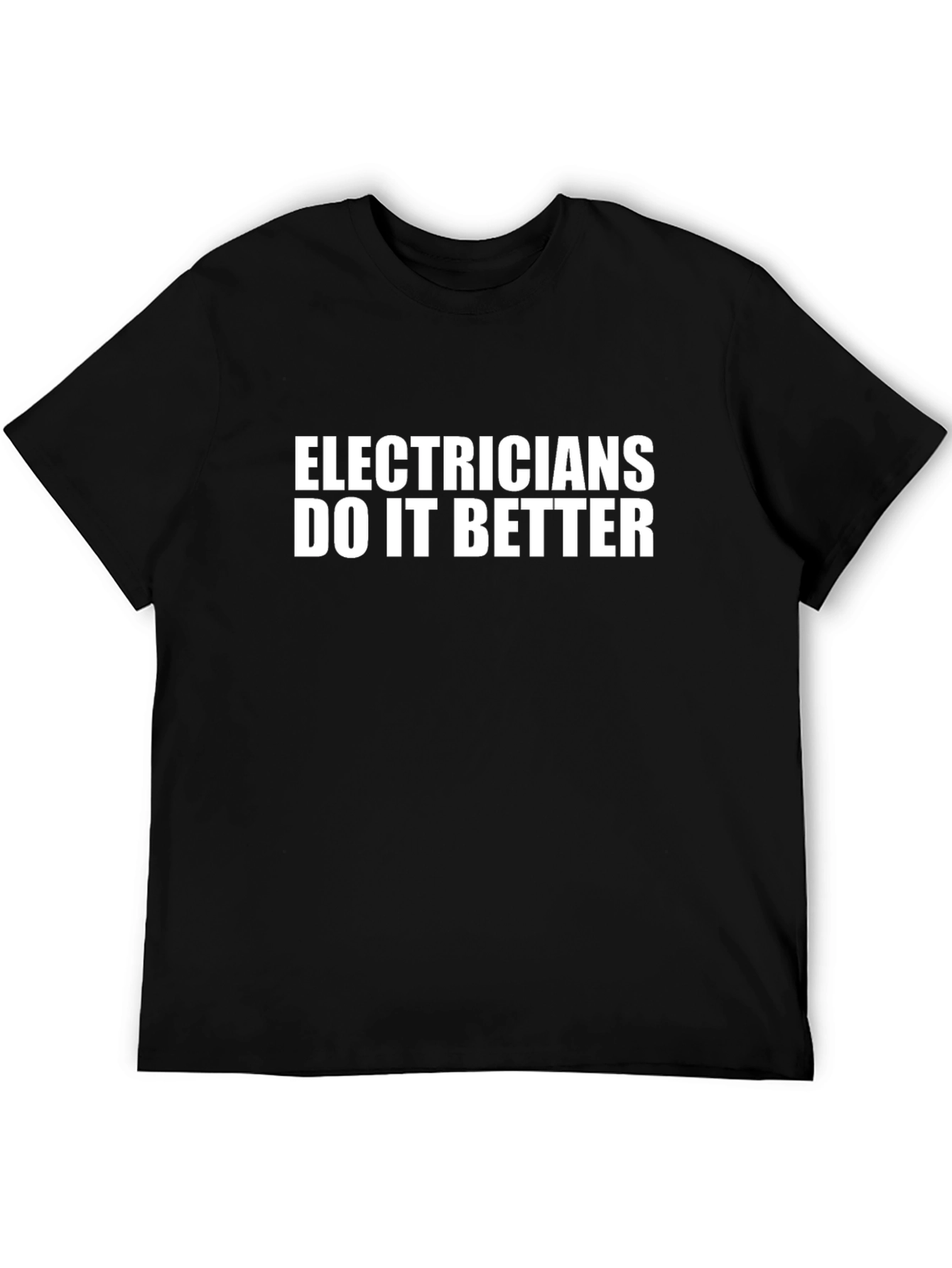 Electricians Do It Better Black T-Shirt