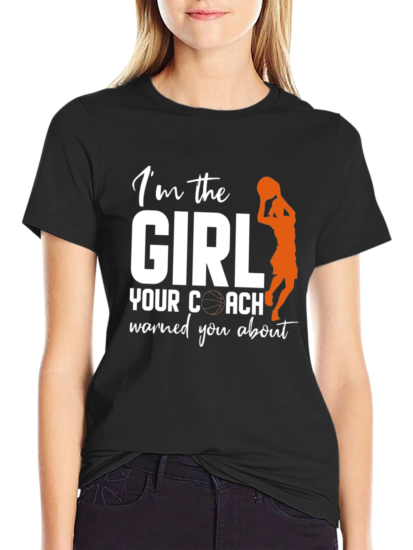 Im the Girl Your Coach Warned You About T-Shirt
