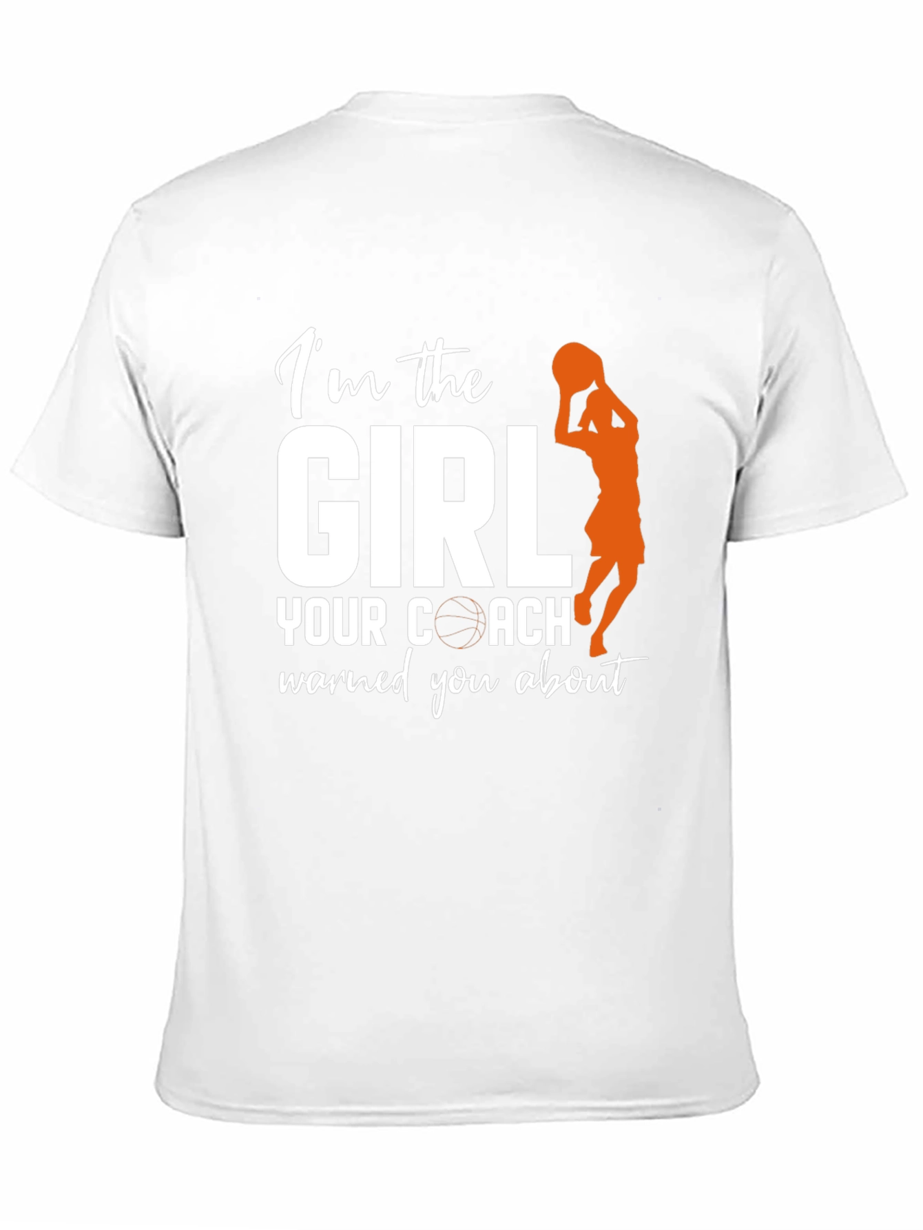 Im the Girl Your Coach Warned You About T-Shirt