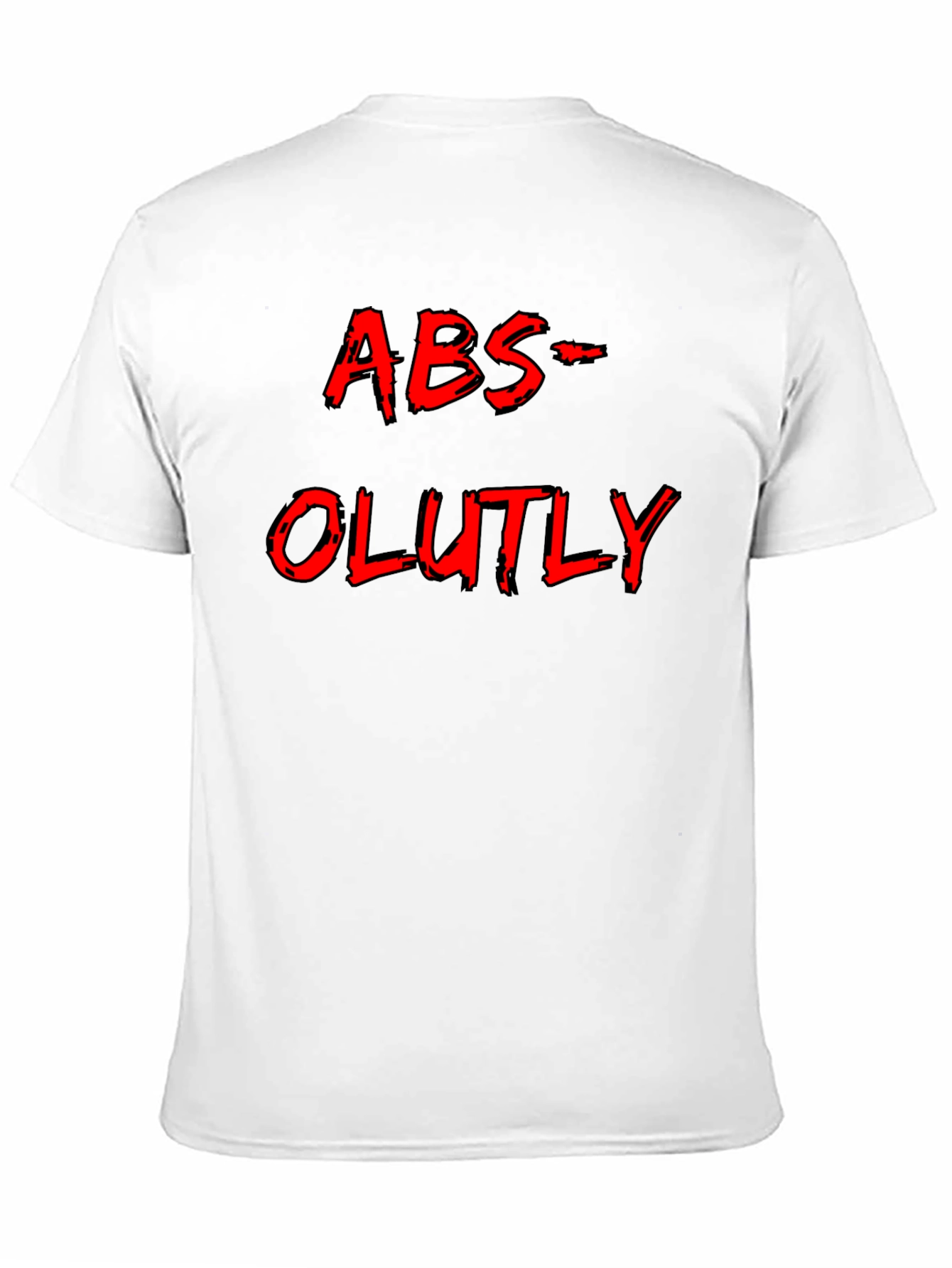 Absolutely T-Shirt - Funny Graphic Tee