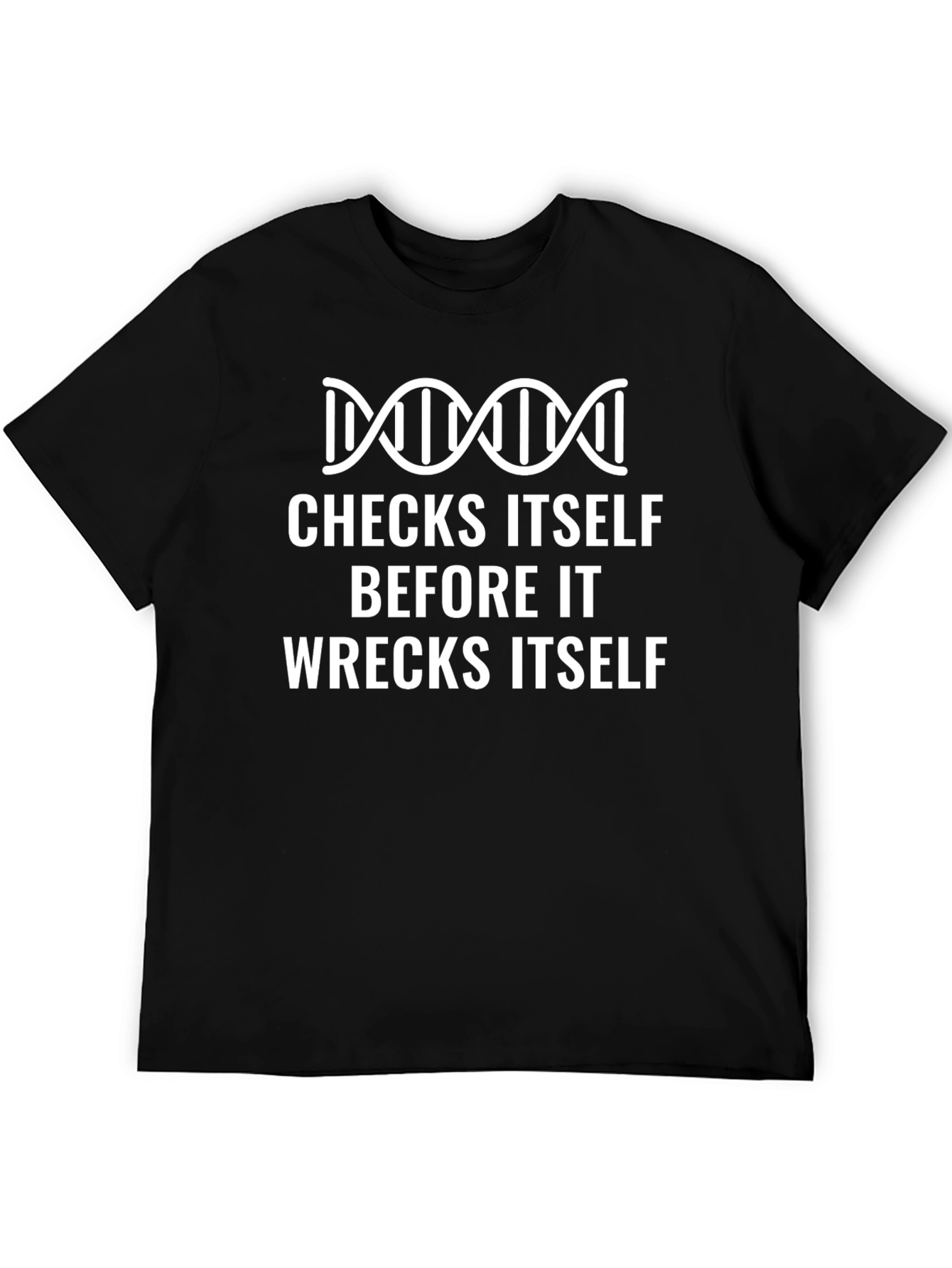 Checks Itself DNA Humor T-Shirt