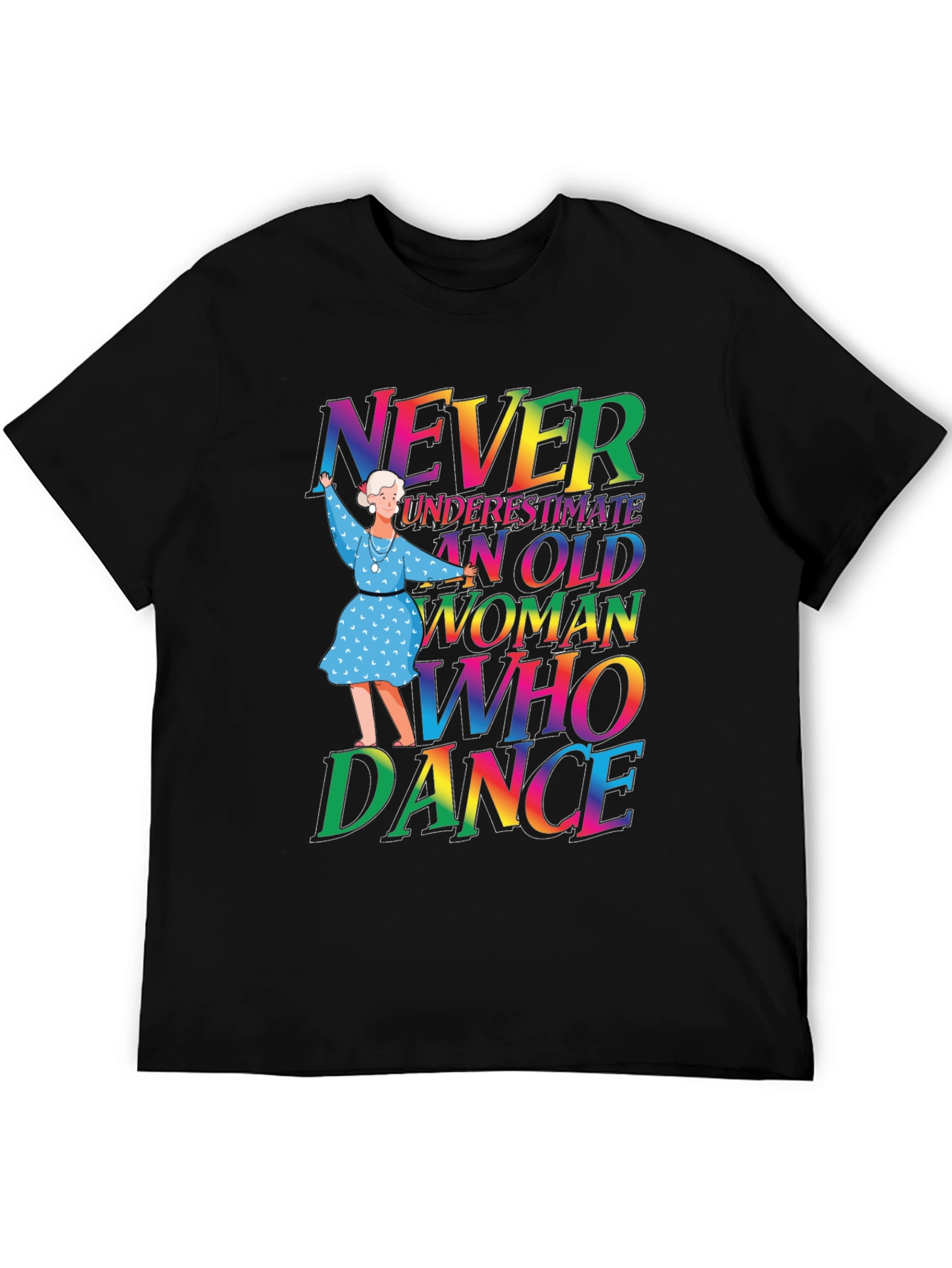 Never Underestimate Old Woman Who Can Dance T-Shirt