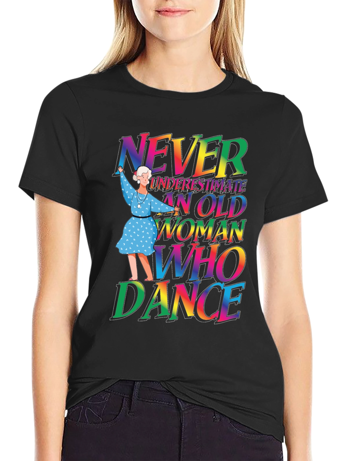 Never Underestimate Old Woman Who Can Dance T-Shirt