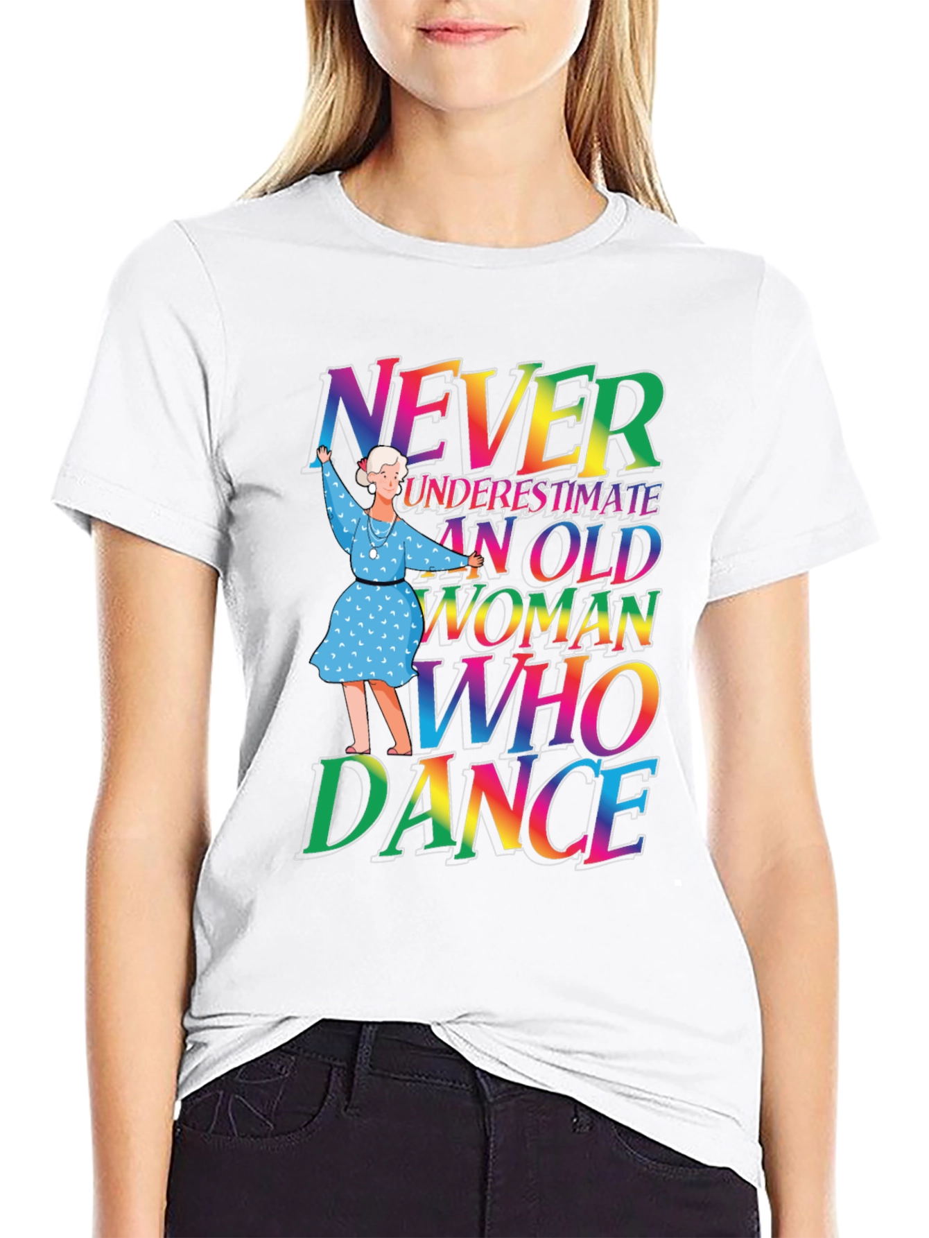 Never Underestimate Old Woman Who Can Dance T-Shirt