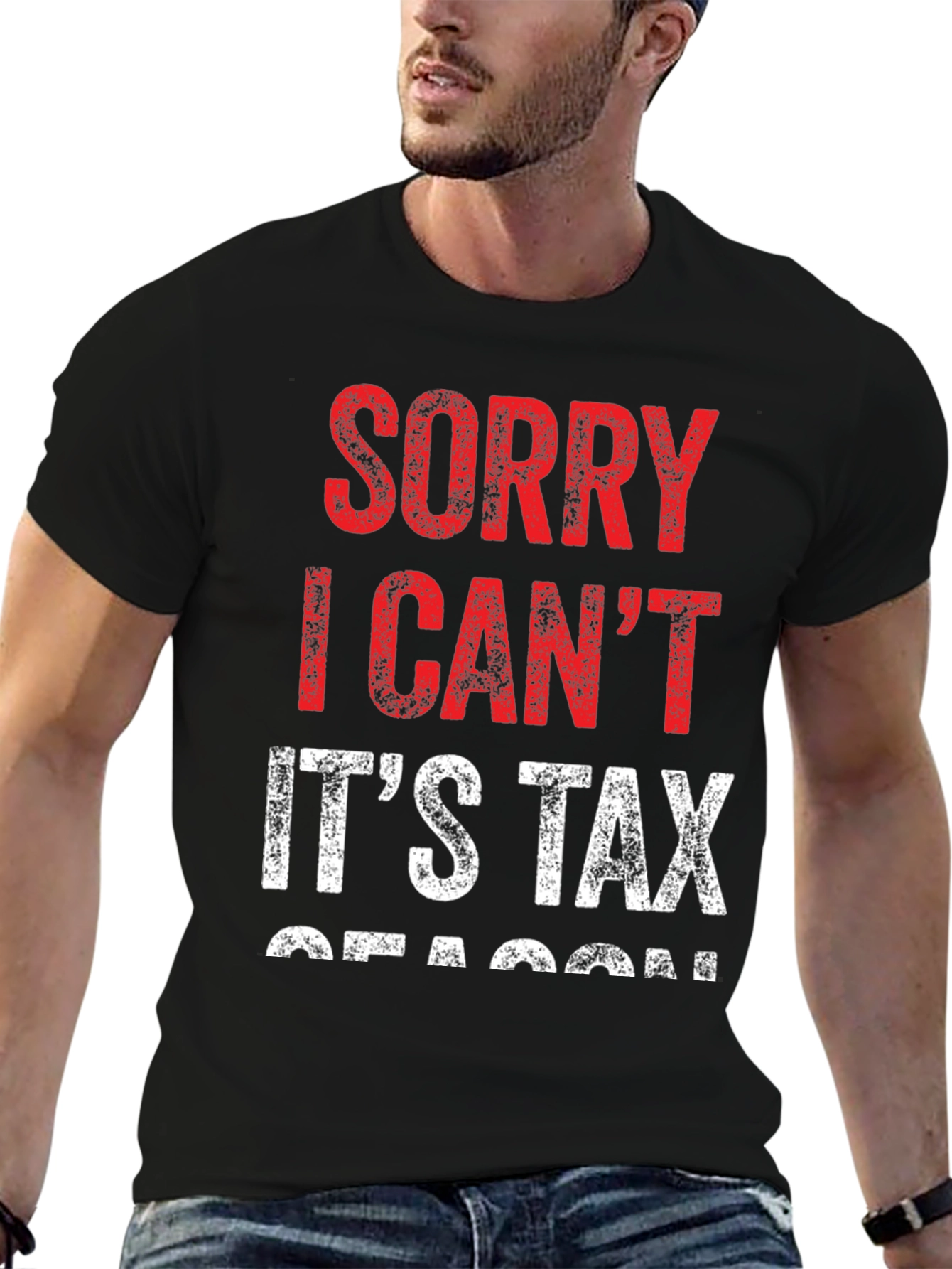 Funny Tax Season T-Shirt - Sorry I Cant