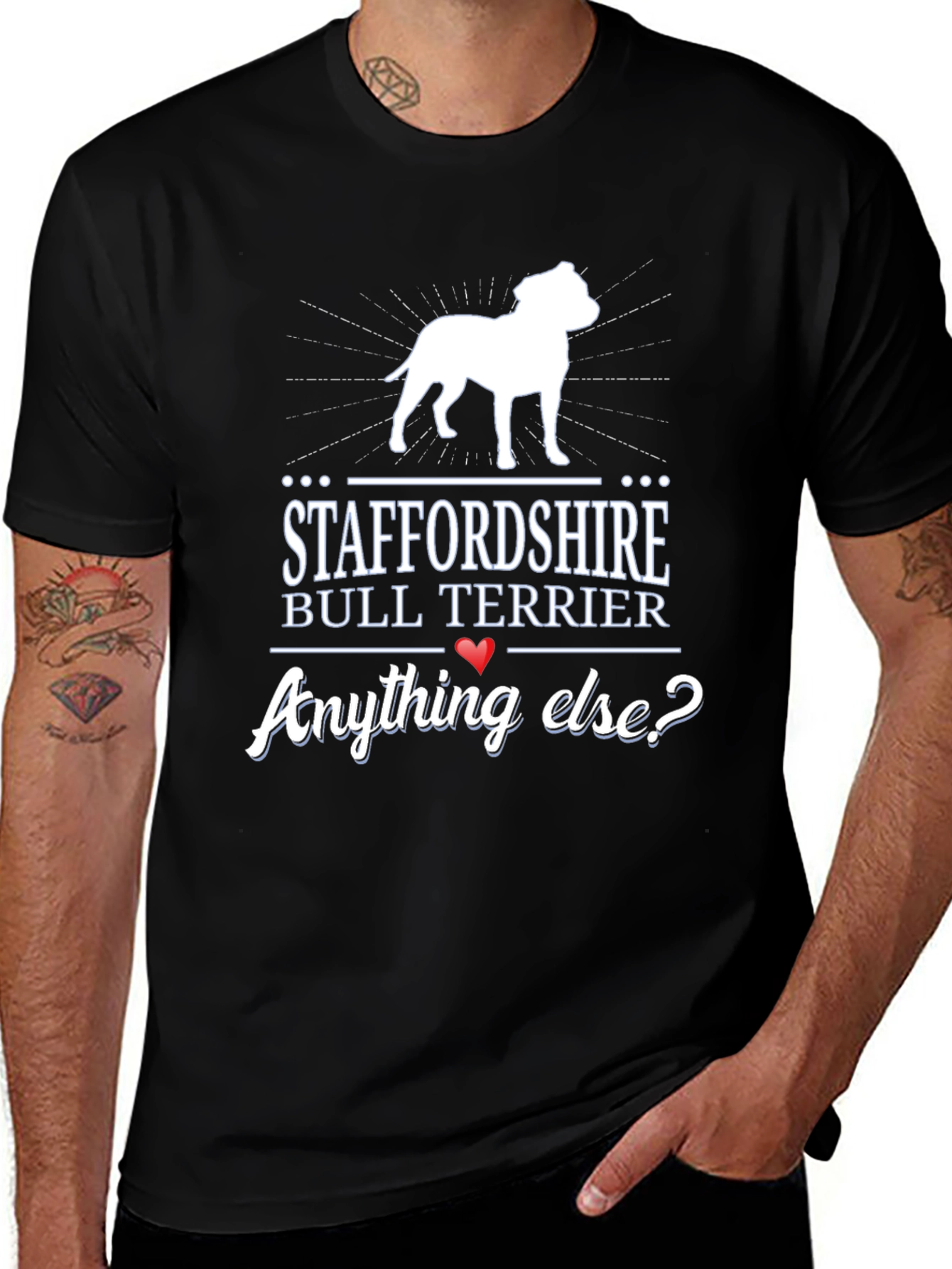 Staffordshire Bull Terrier Anything Else? T-Shirt