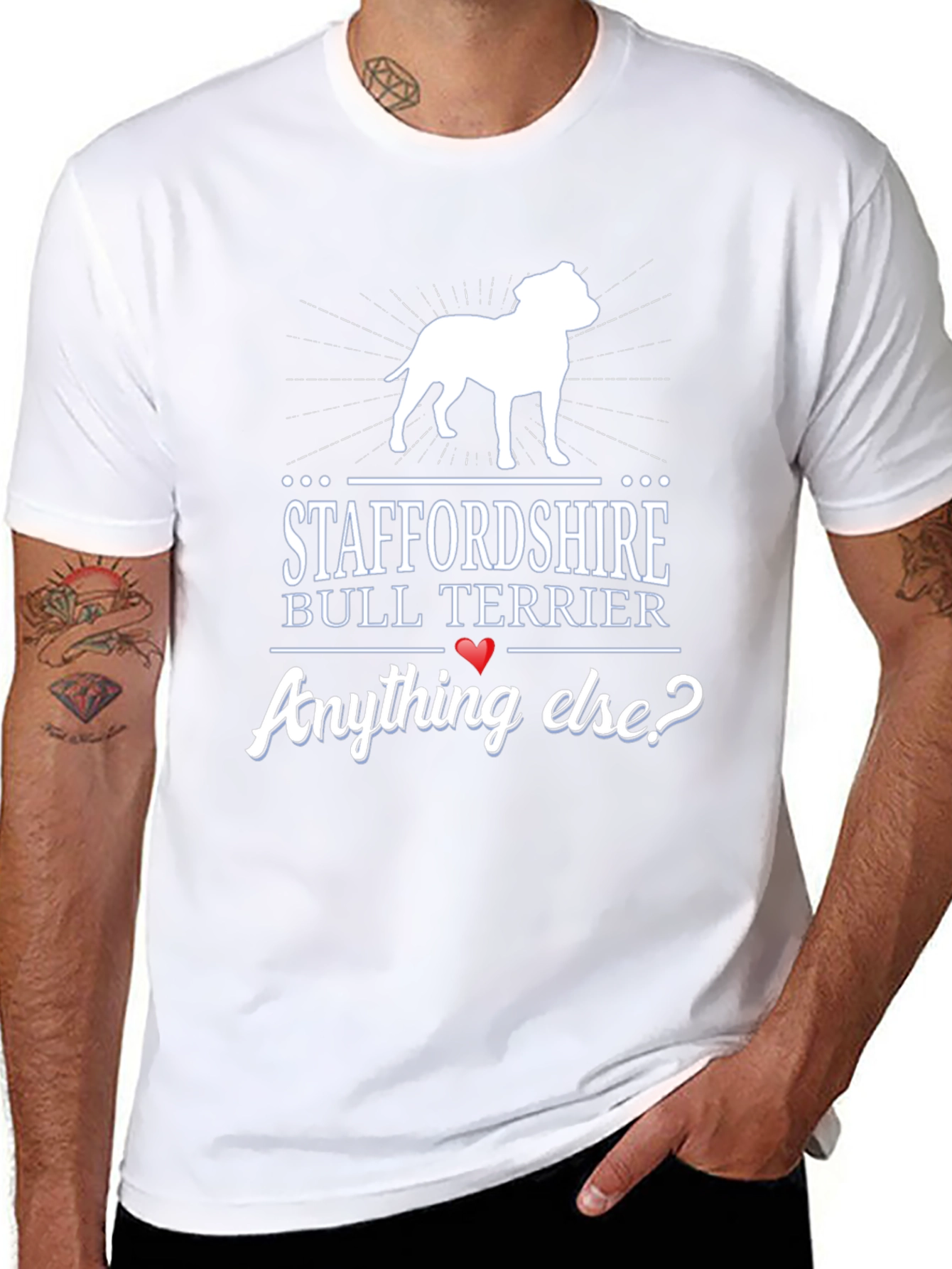 Staffordshire Bull Terrier Anything Else? T-Shirt